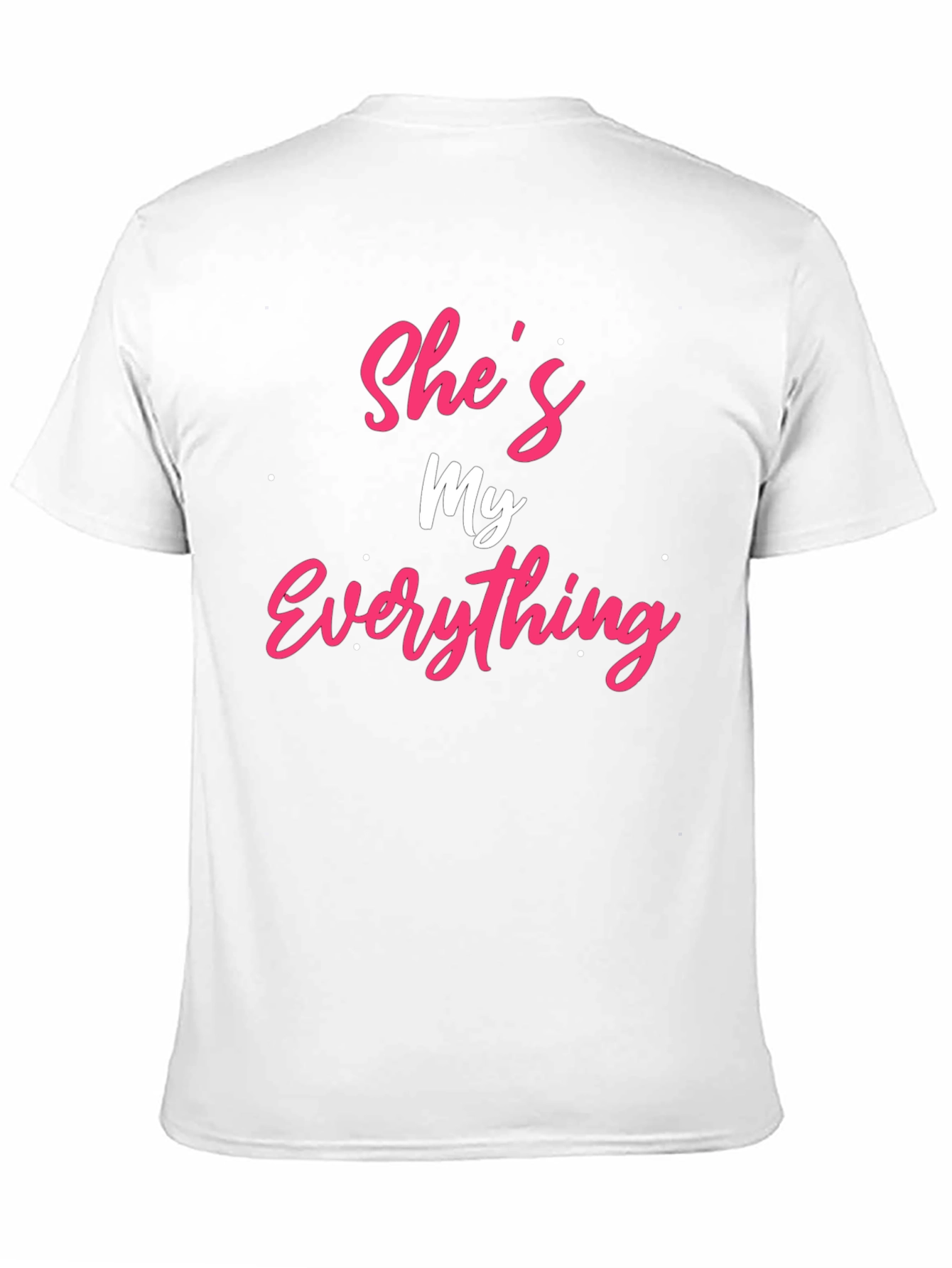 Shes My Everything T-Shirt