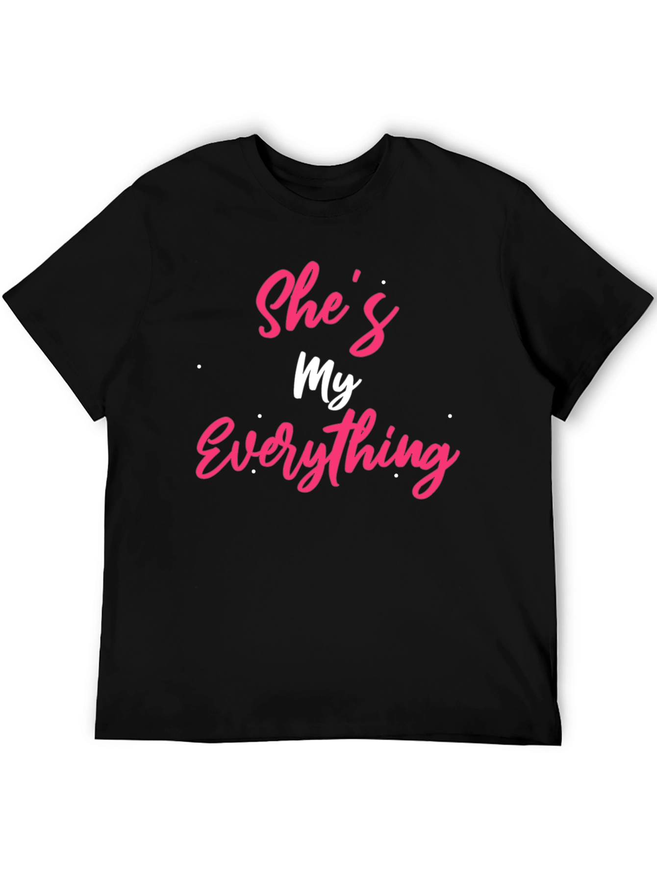 Shes My Everything T-Shirt