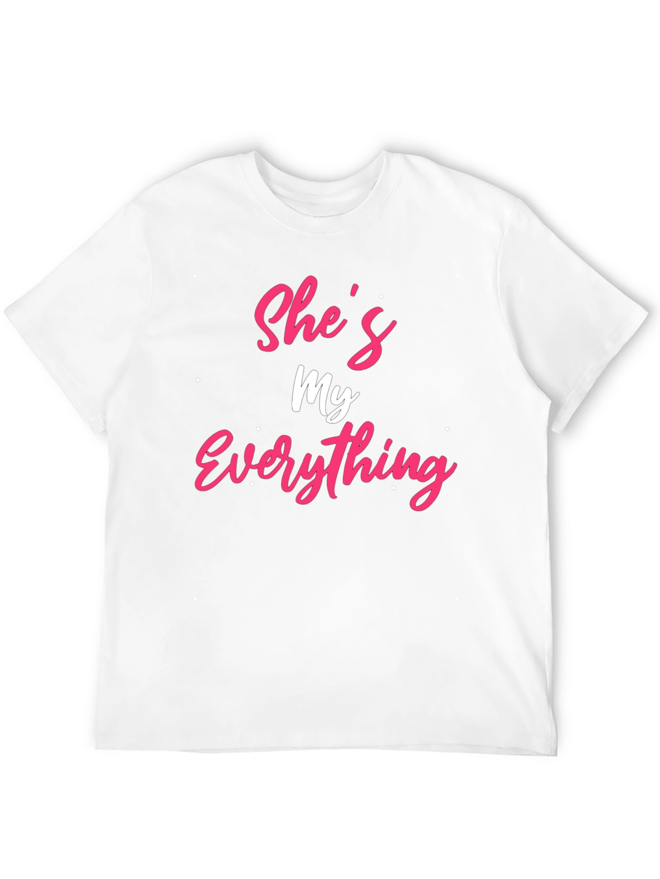 Shes My Everything T-Shirt