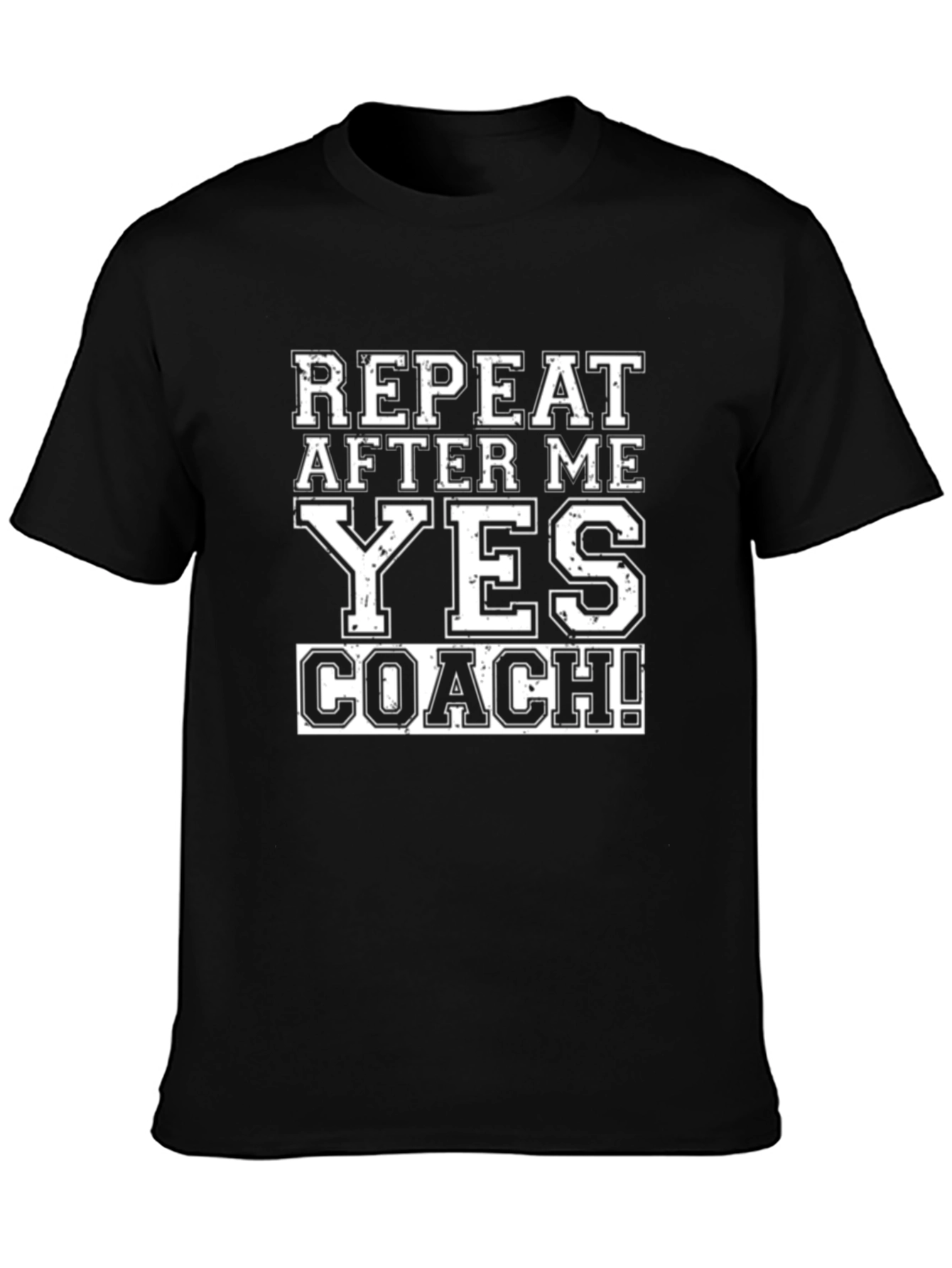 Repeat After Me Yes Coach! Black T-Shirt