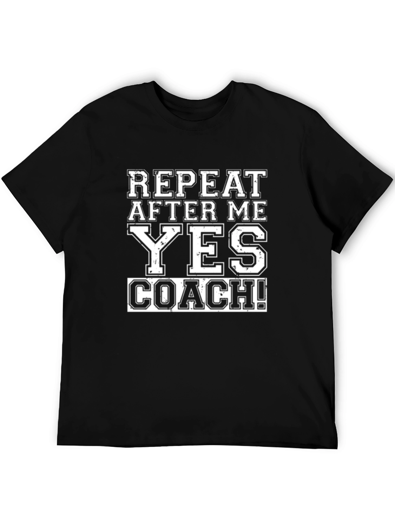 Repeat After Me Yes Coach! Black T-Shirt