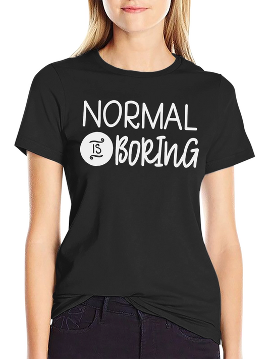 Normal is Boring T-Shirt - Black Crew Neck