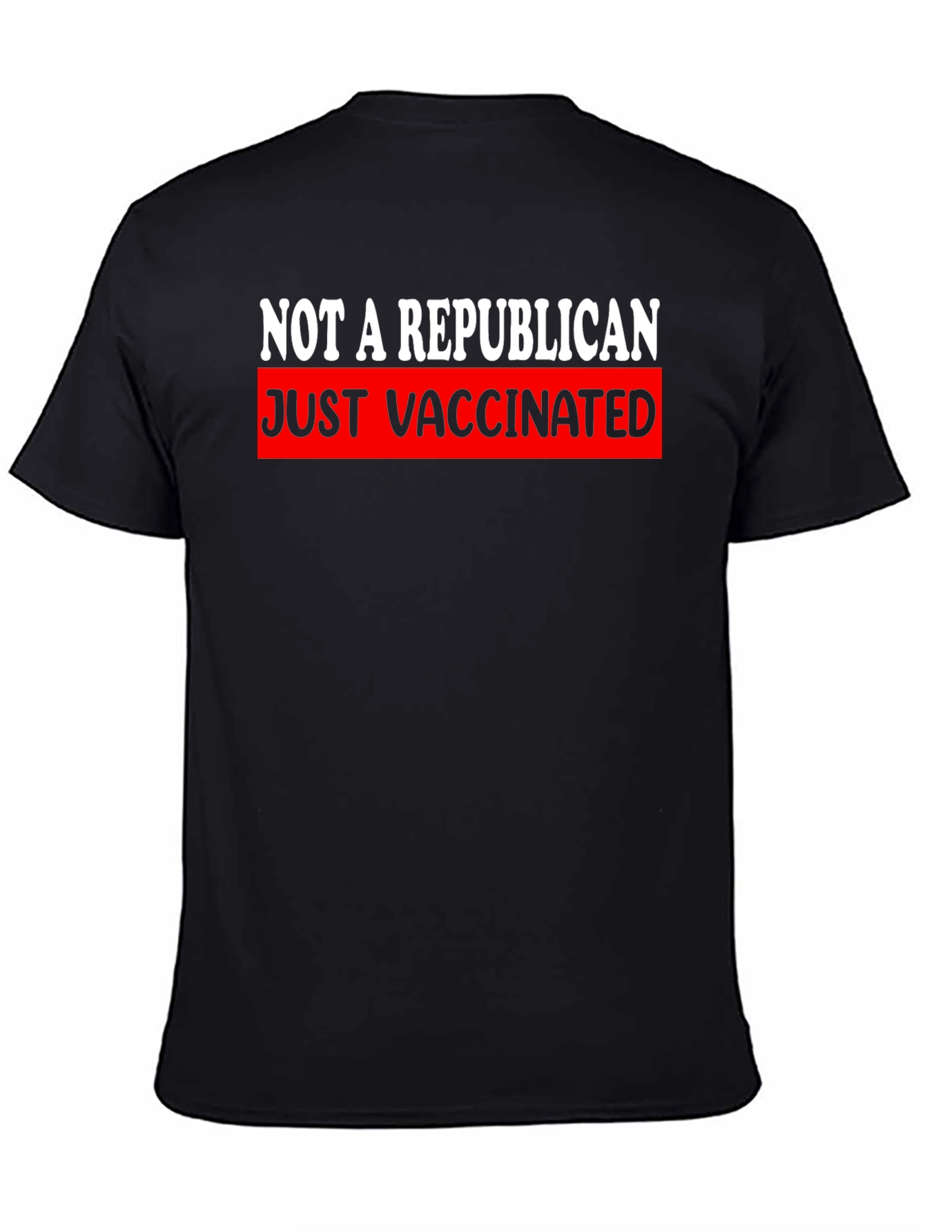 Just Vaccinated T-Shirt - Not A Republican Tee