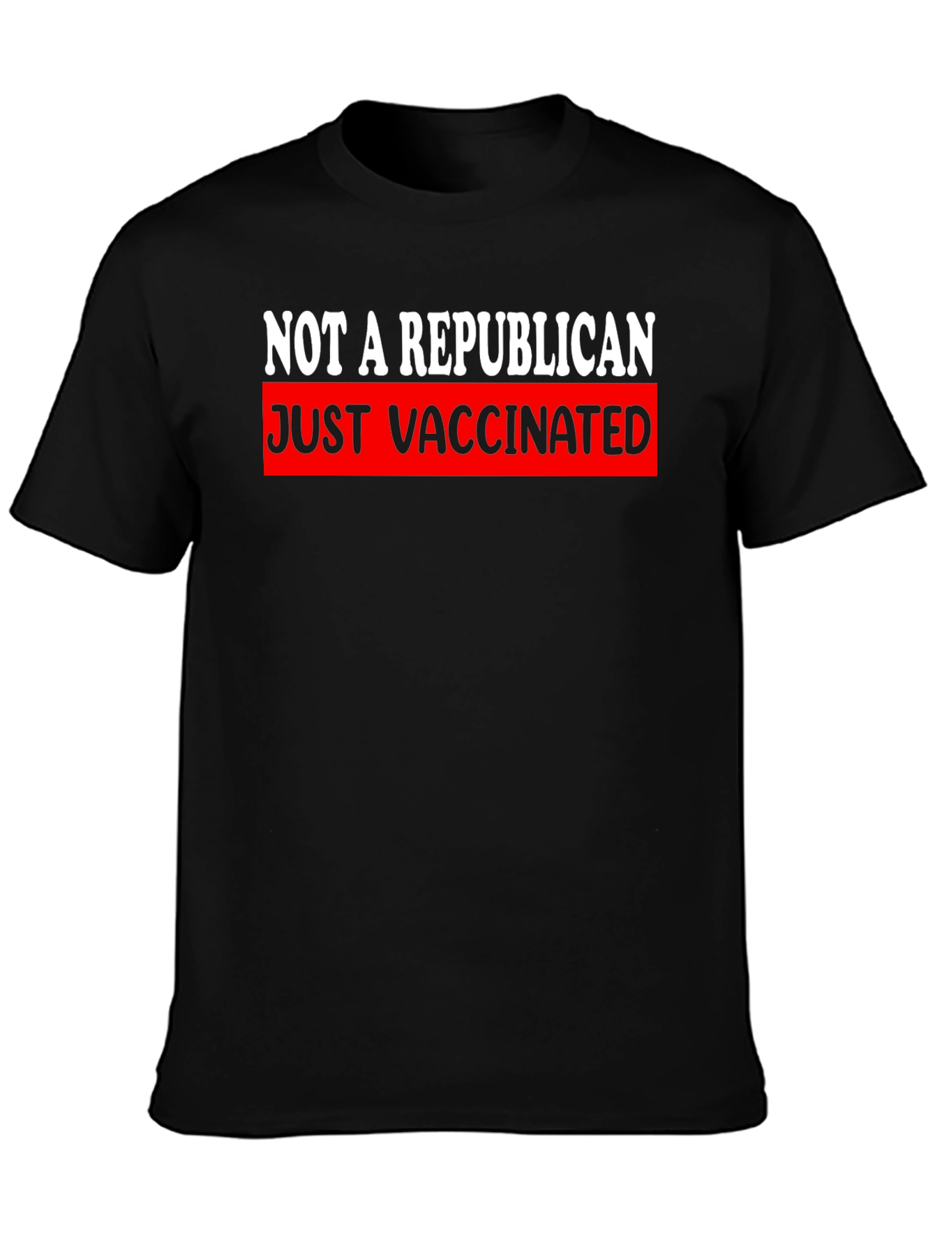 Just Vaccinated T-Shirt - Not A Republican Tee
