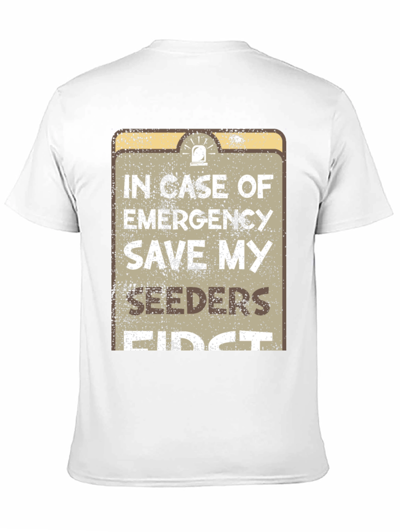 Emergency Save My Seeders First T-Shirt