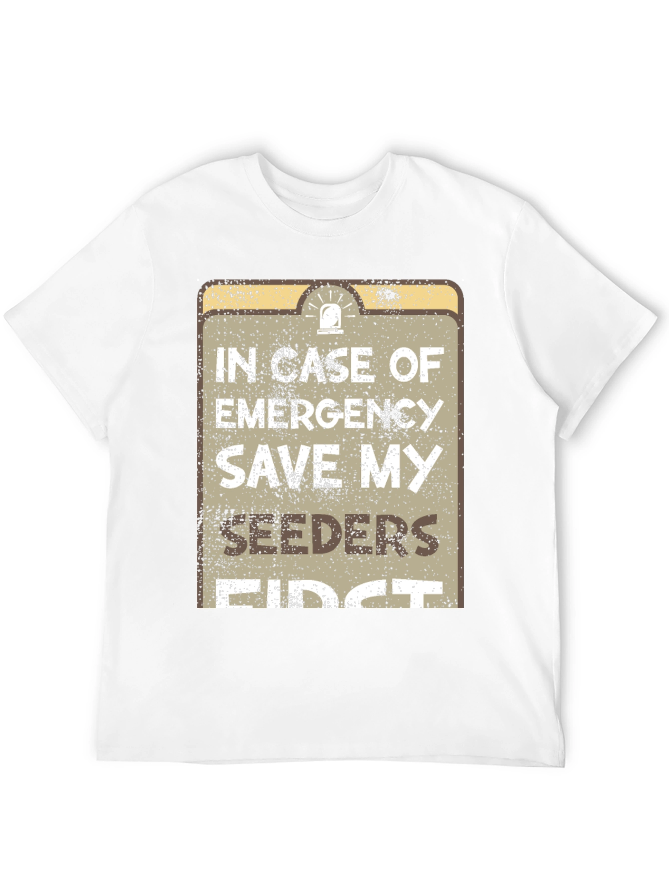 Emergency Save My Seeders First T-Shirt