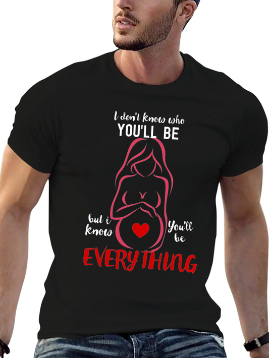 Mom-to-Be T-Shirt: Youll Be Everything