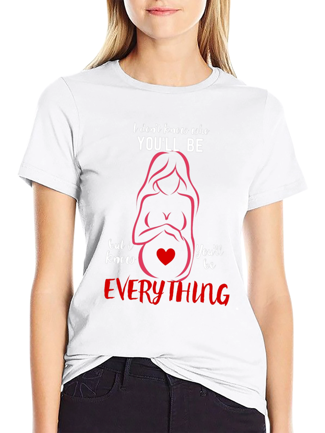 Mom-to-Be T-Shirt: Youll Be Everything