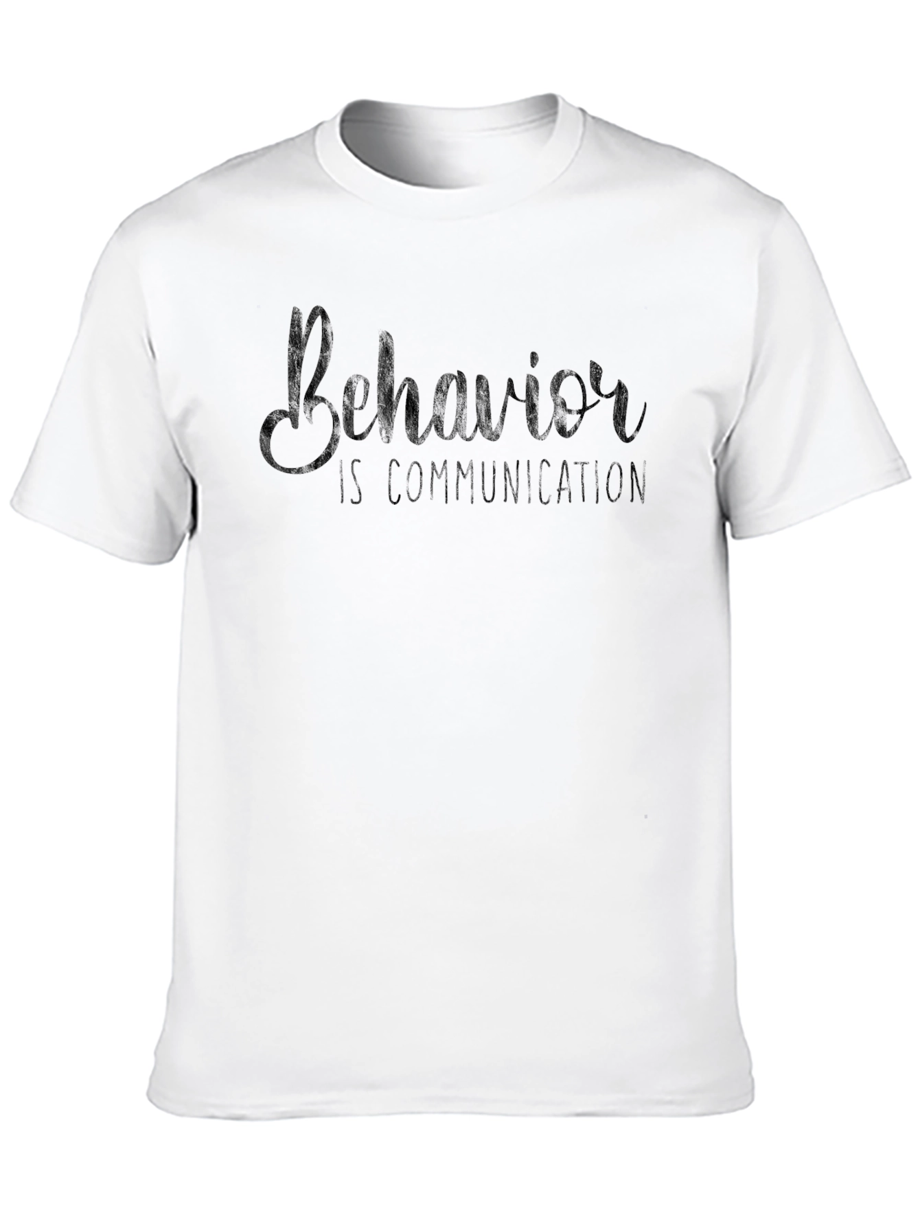 Behavior is Communication Graphic T-Shirt