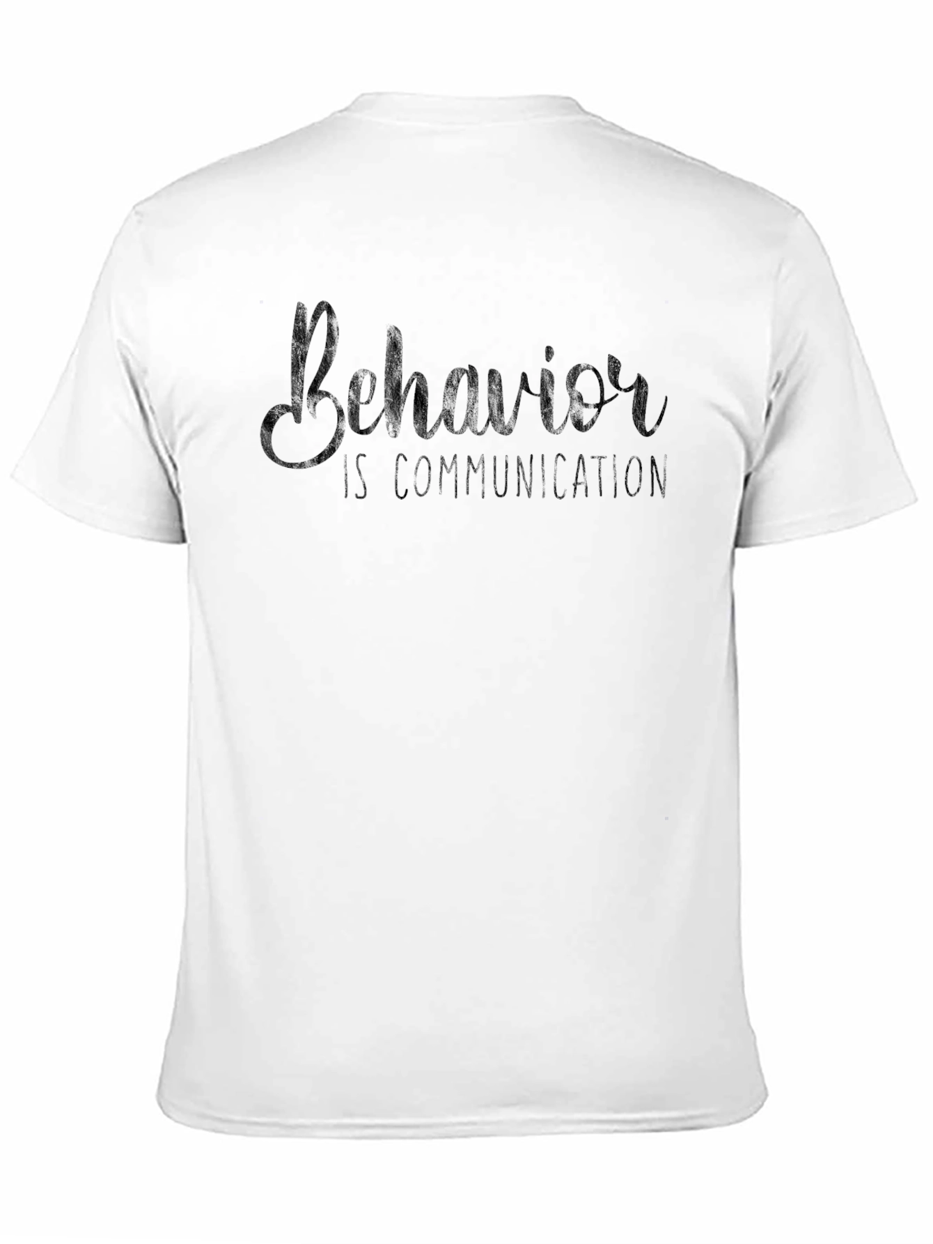 Behavior is Communication Graphic T-Shirt