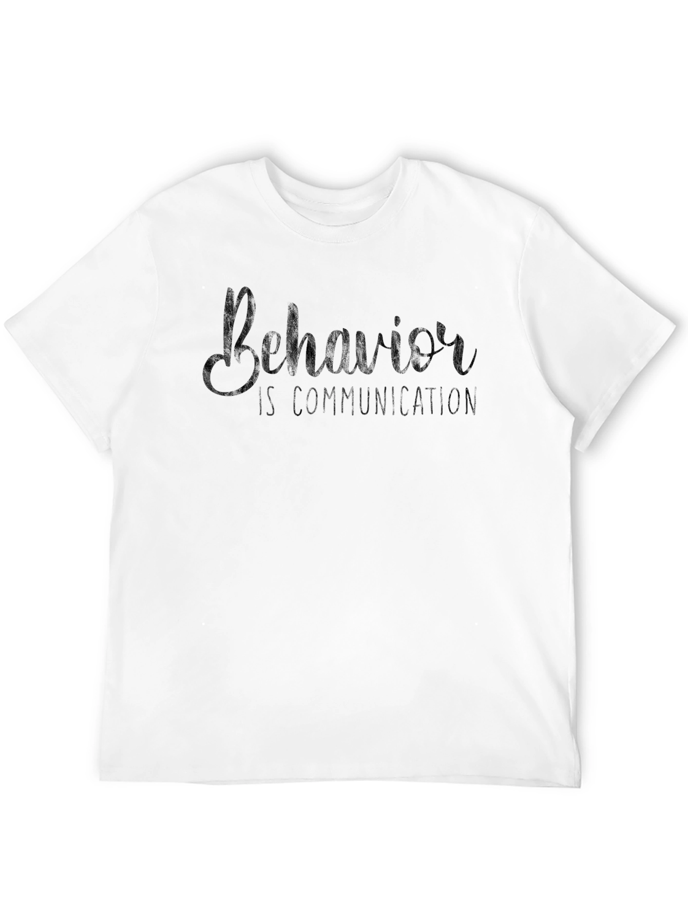 Behavior is Communication Graphic T-Shirt