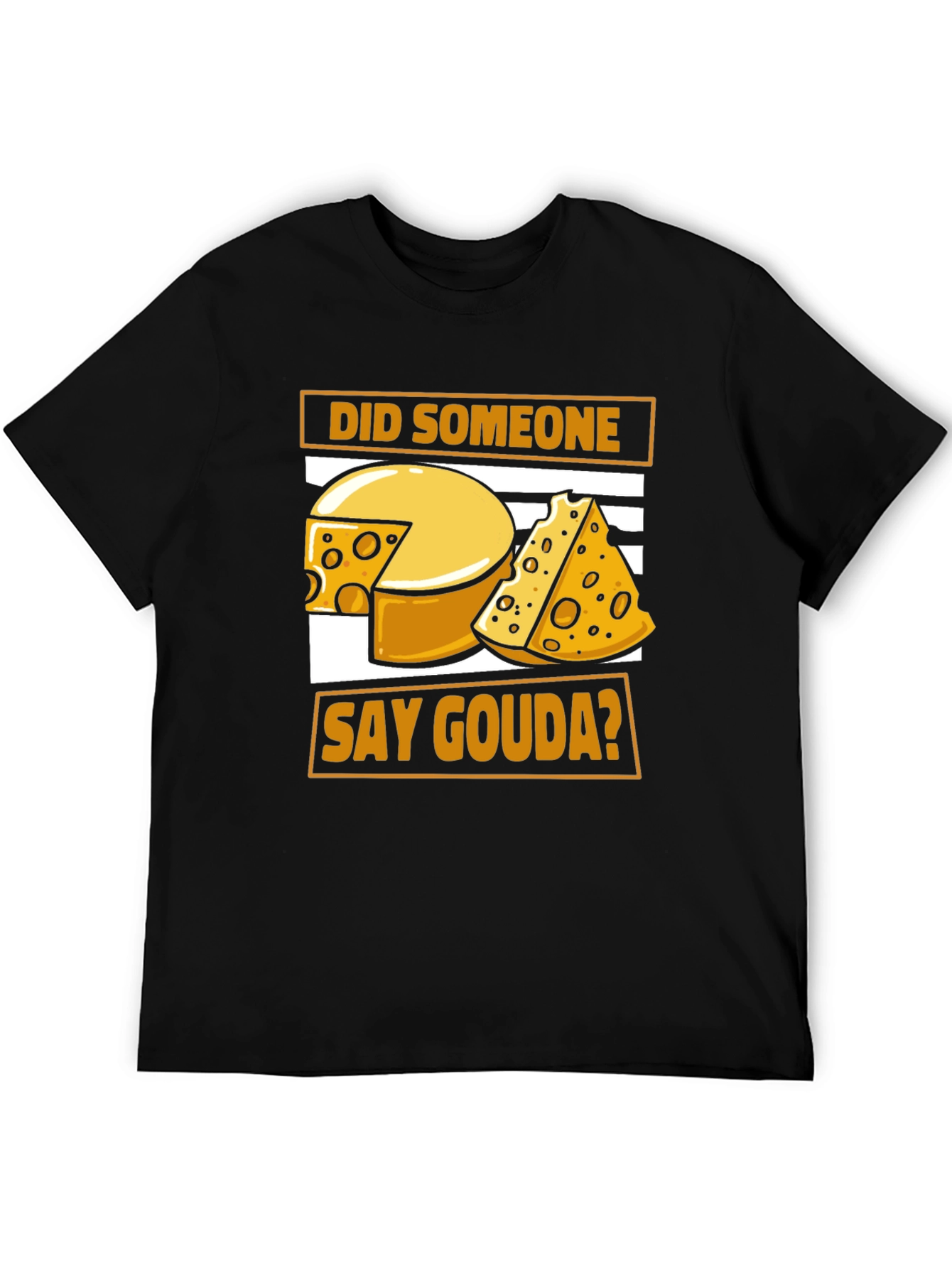 Did Someone Say Gouda? Black Graphic Tee