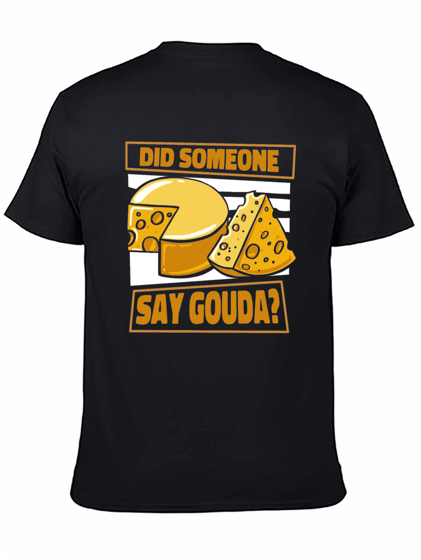 Did Someone Say Gouda? Black Graphic Tee