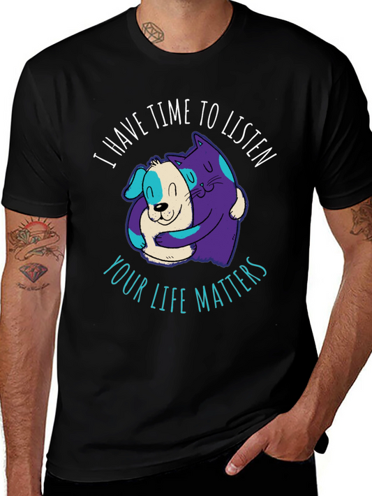 Comfortable T-Shirt: Cat & Dog Your Life Matters