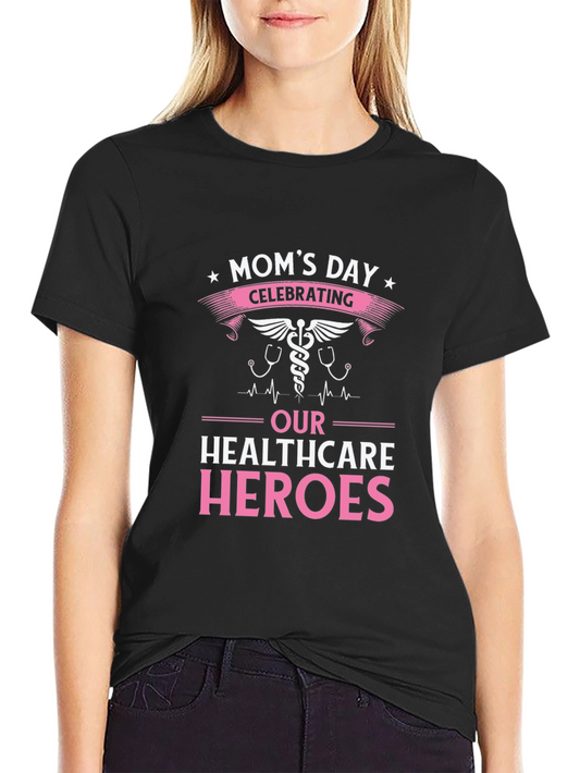 Moms Day Healthcare Heroes Black T-Shirt