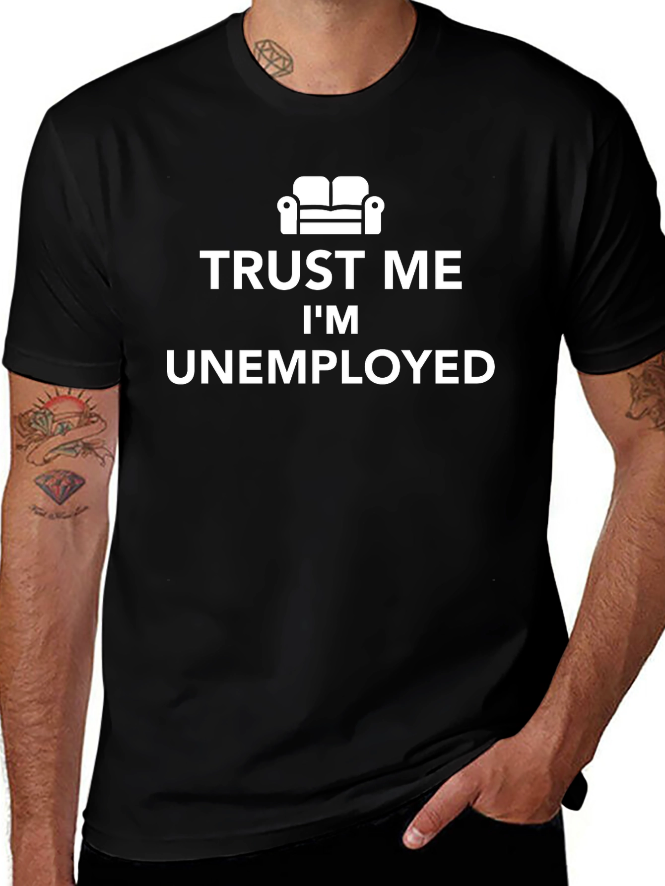 Trust Me Im Unemployed T-Shirt