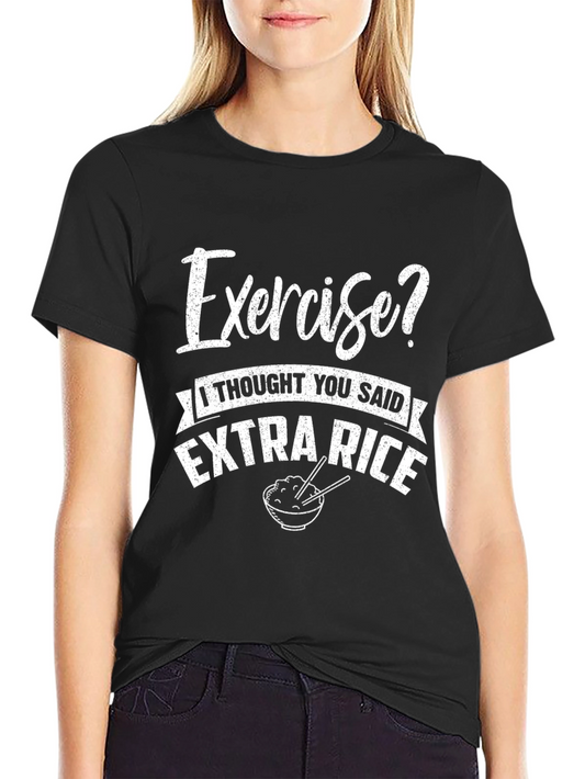 Exercise? Extra Rice Graphic T-Shirt Funny Foodie Tee