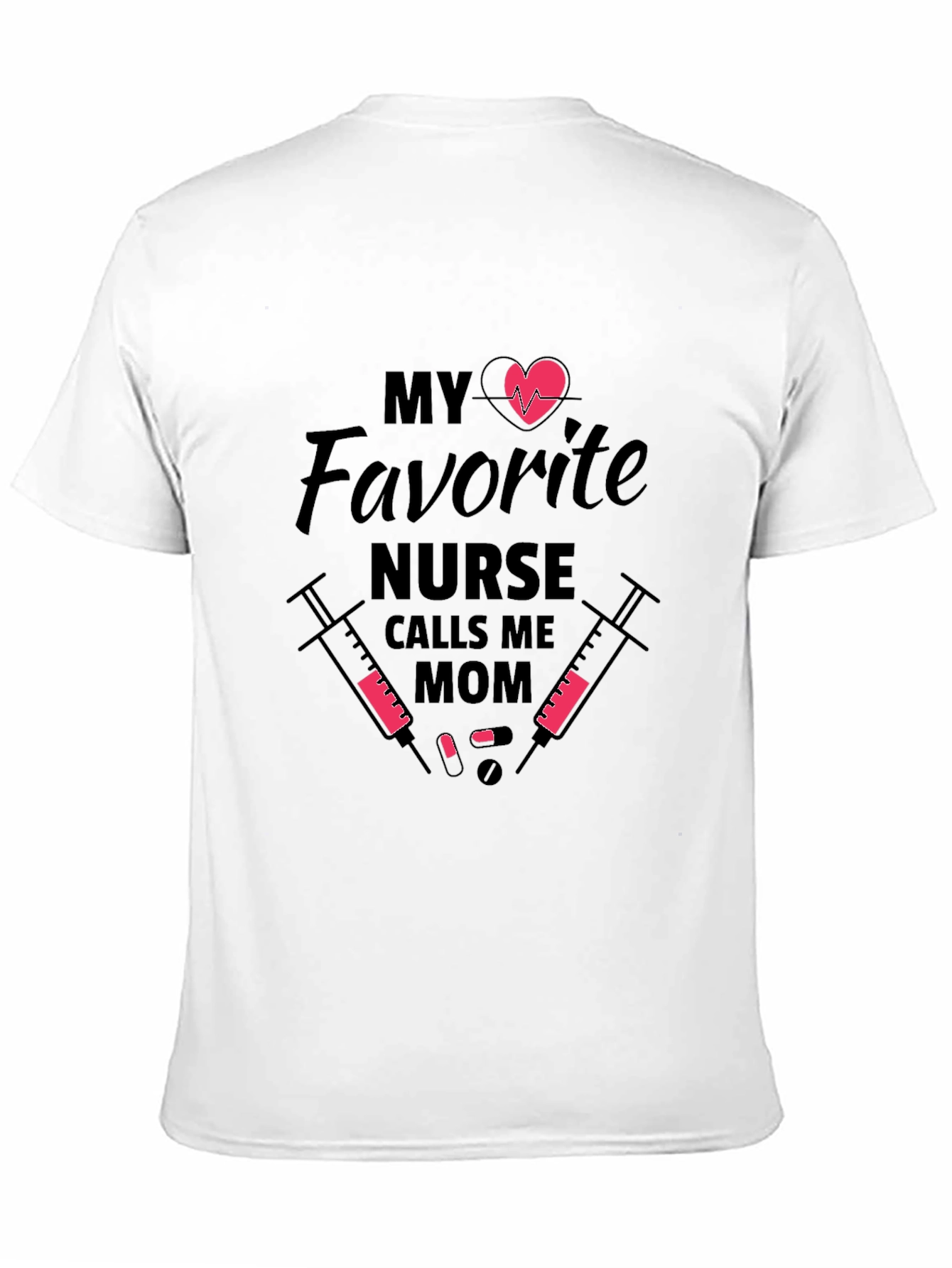 My Favorite Nurse Calls Me Mom T-Shirt