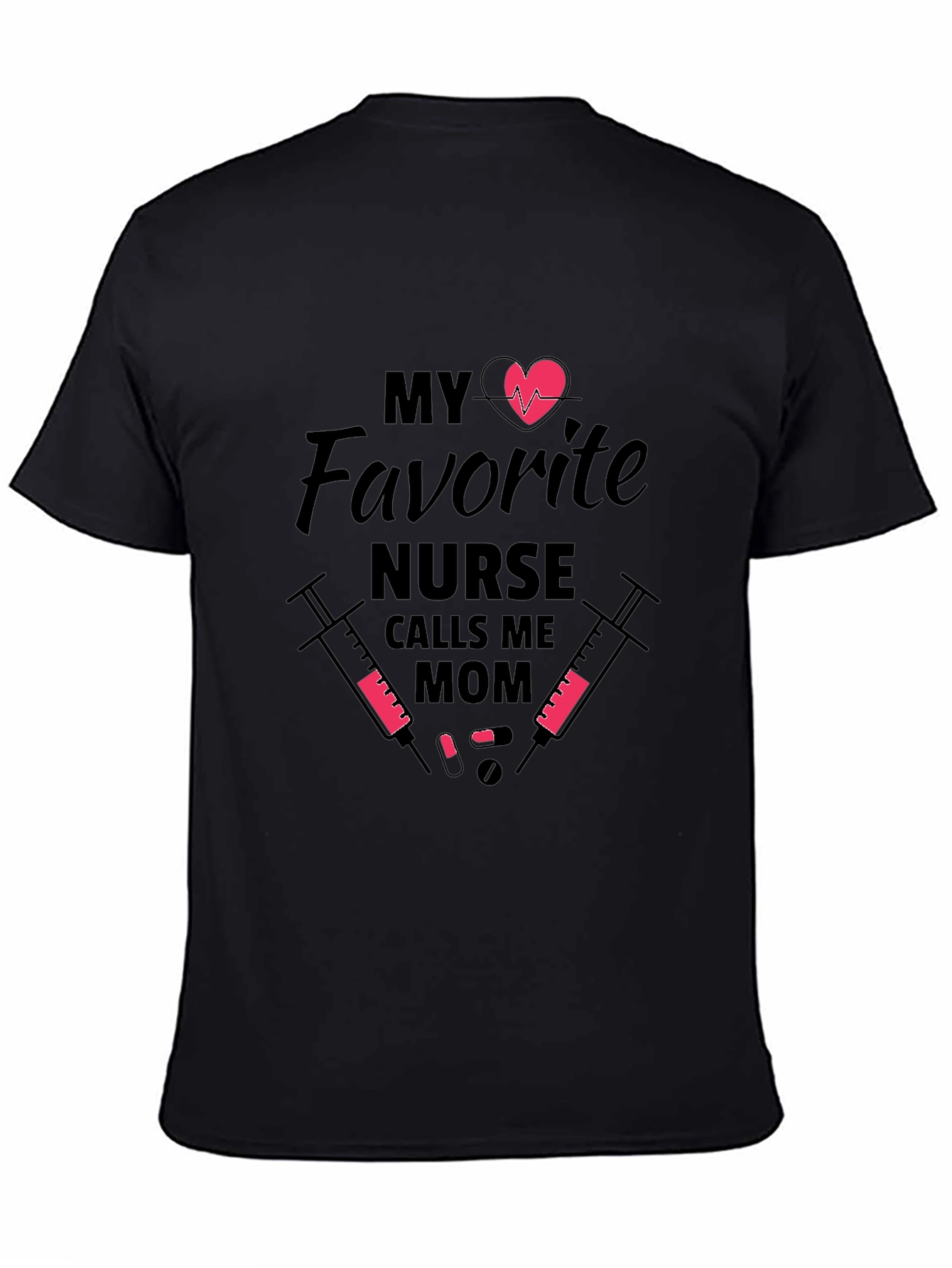 My Favorite Nurse Calls Me Mom T-Shirt