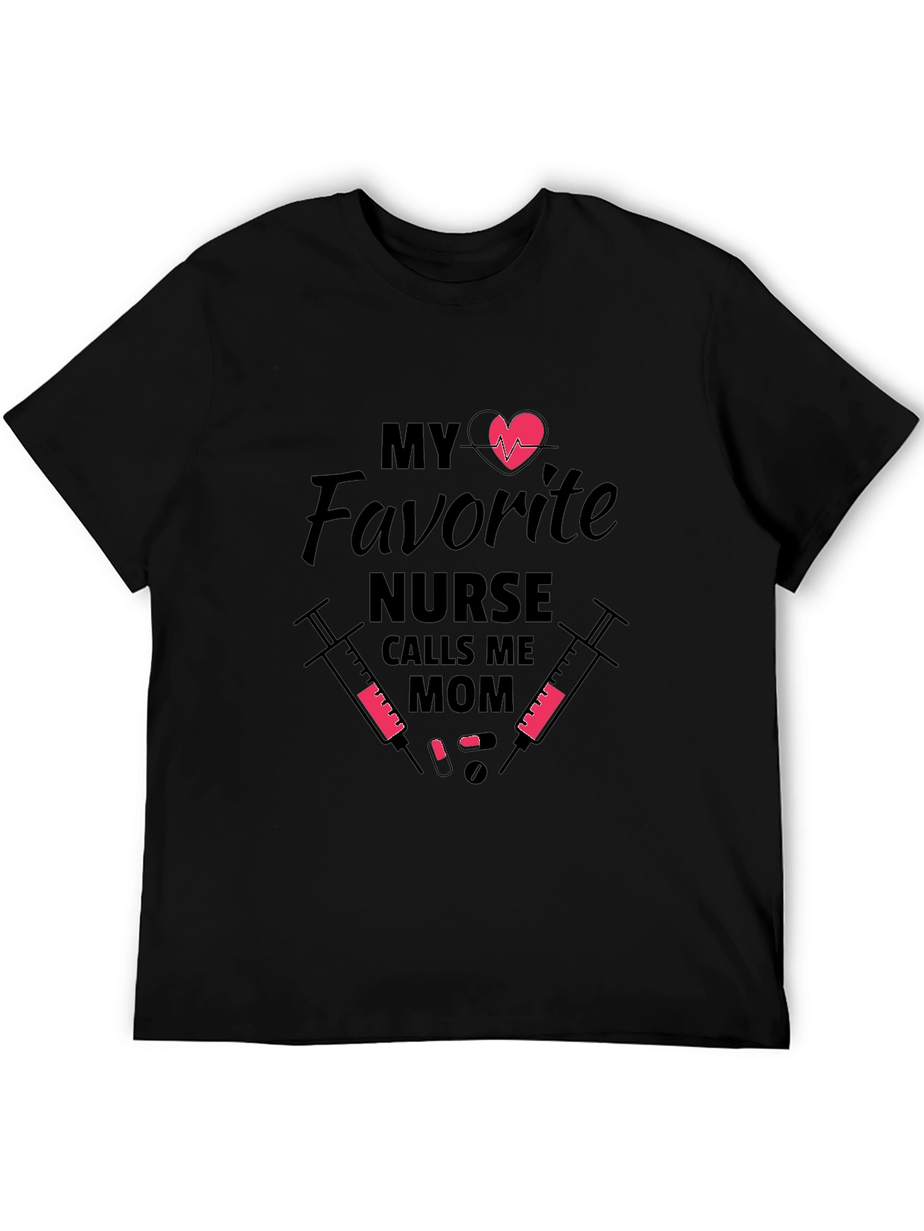 My Favorite Nurse Calls Me Mom T-Shirt