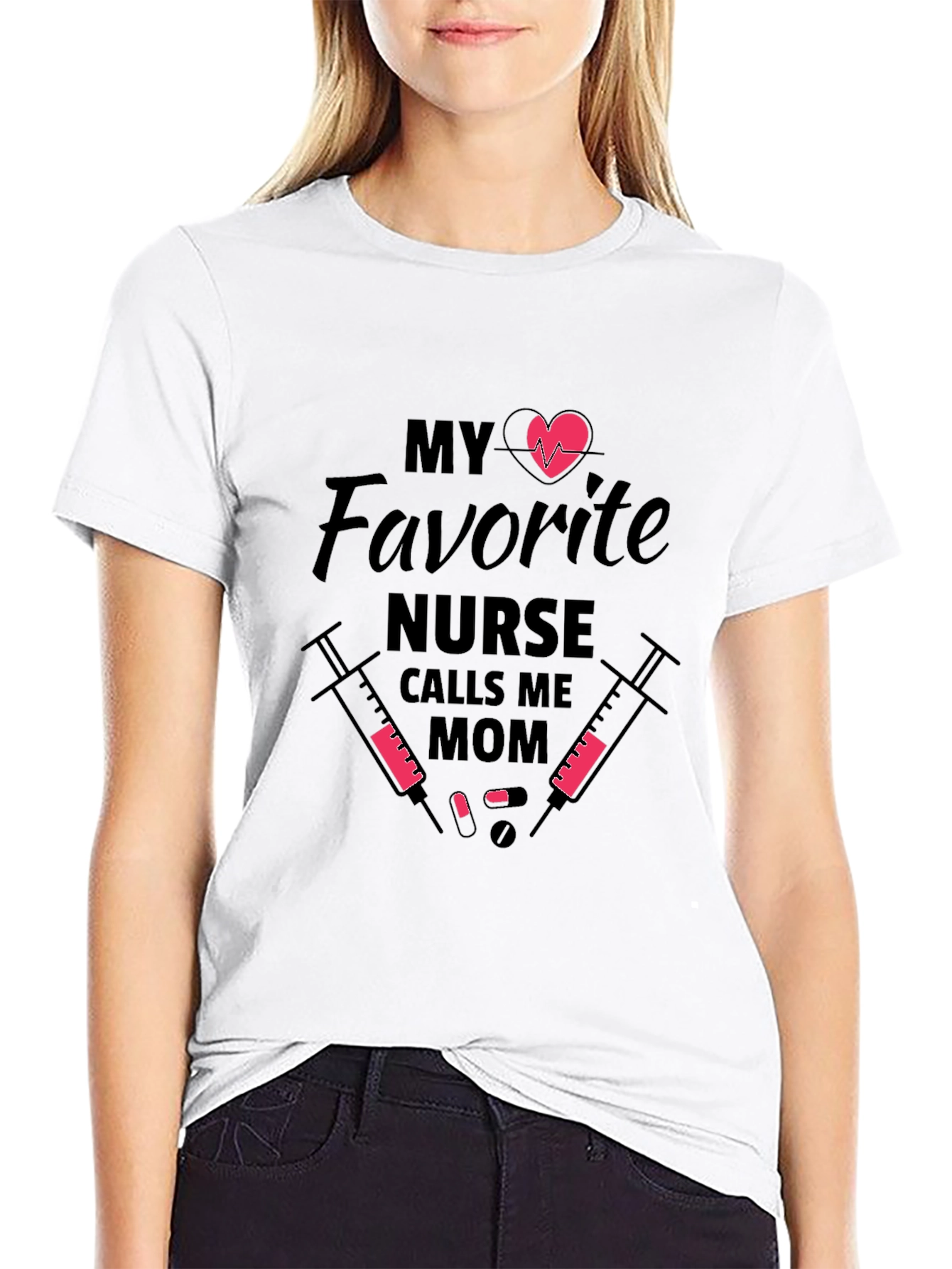 My Favorite Nurse Calls Me Mom T-Shirt