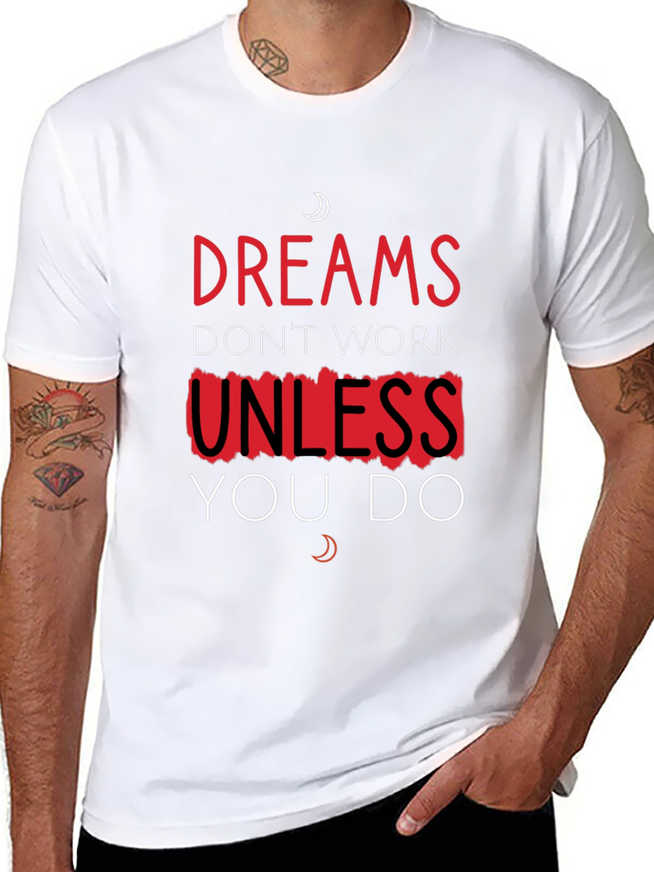 Dreams Dont Work Unless You Do T-Shirt