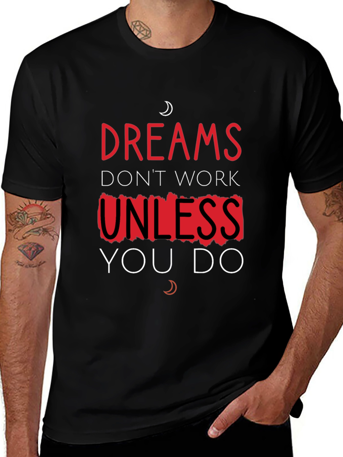 Dreams Dont Work Unless You Do T-Shirt