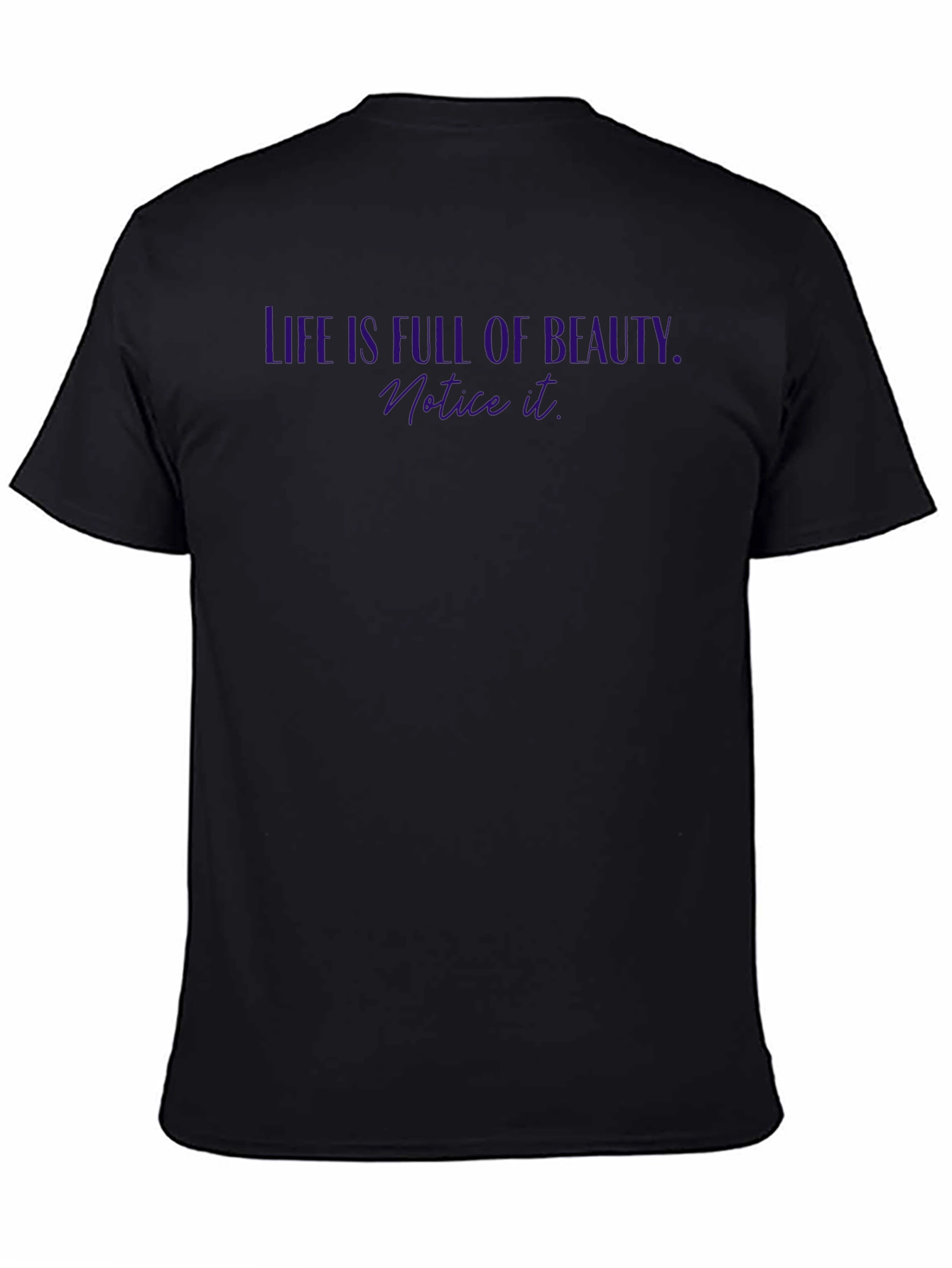 Life is Full of Beauty T-Shirt