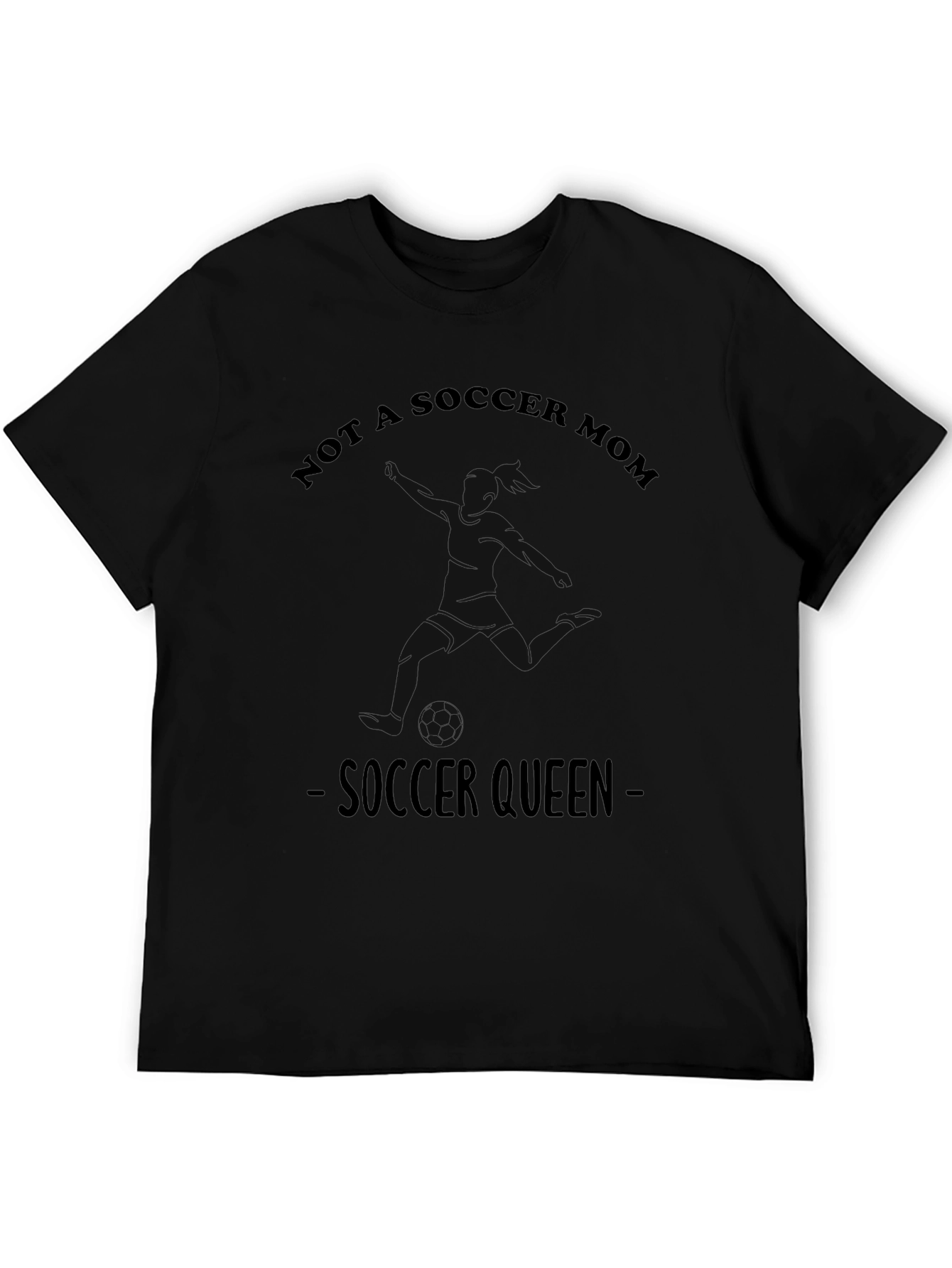 Not A Soccer Mom - Soccer Queen T-Shirt