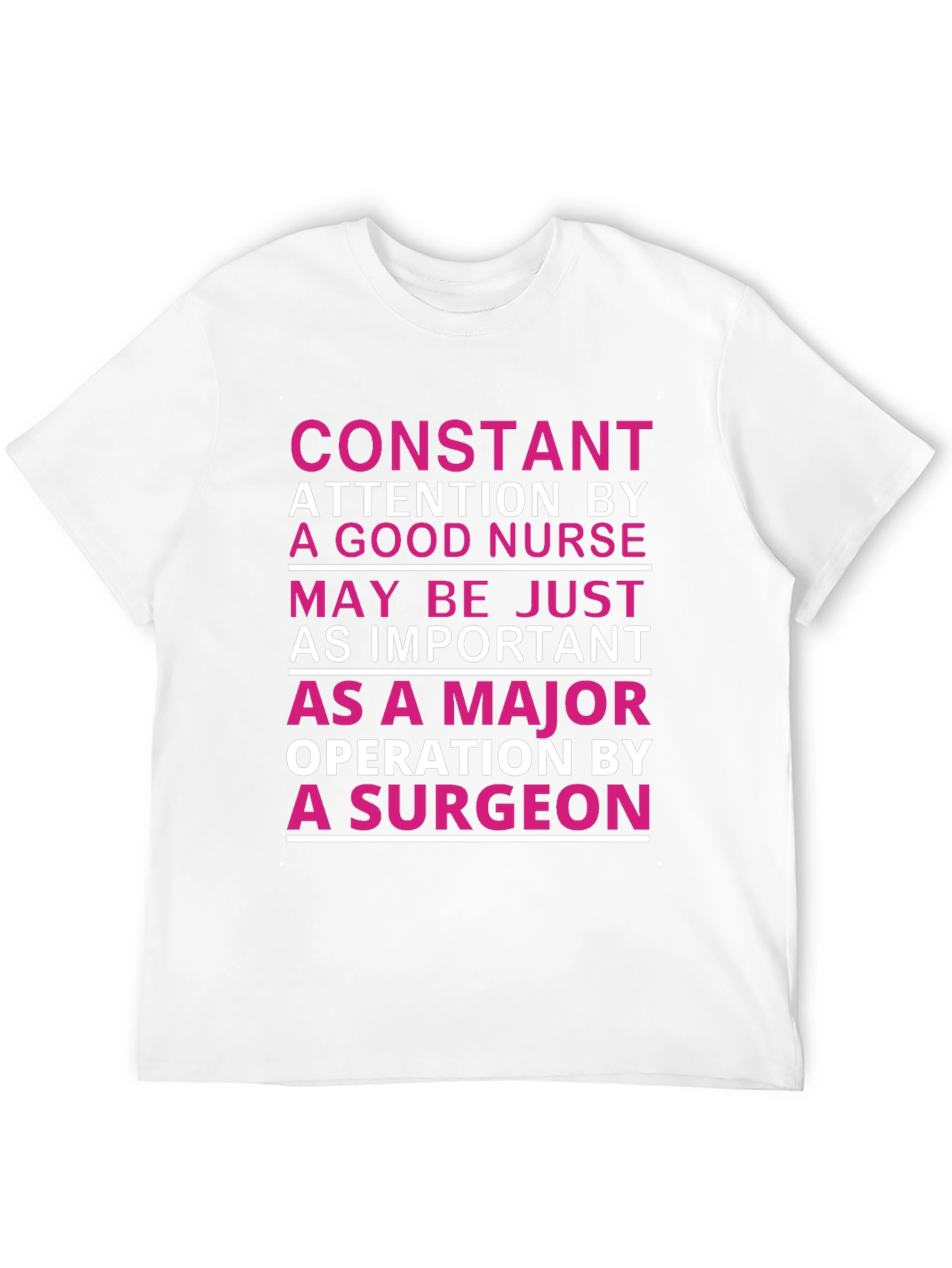 Nurse Appreciation T-Shirt: Constant Attention Design