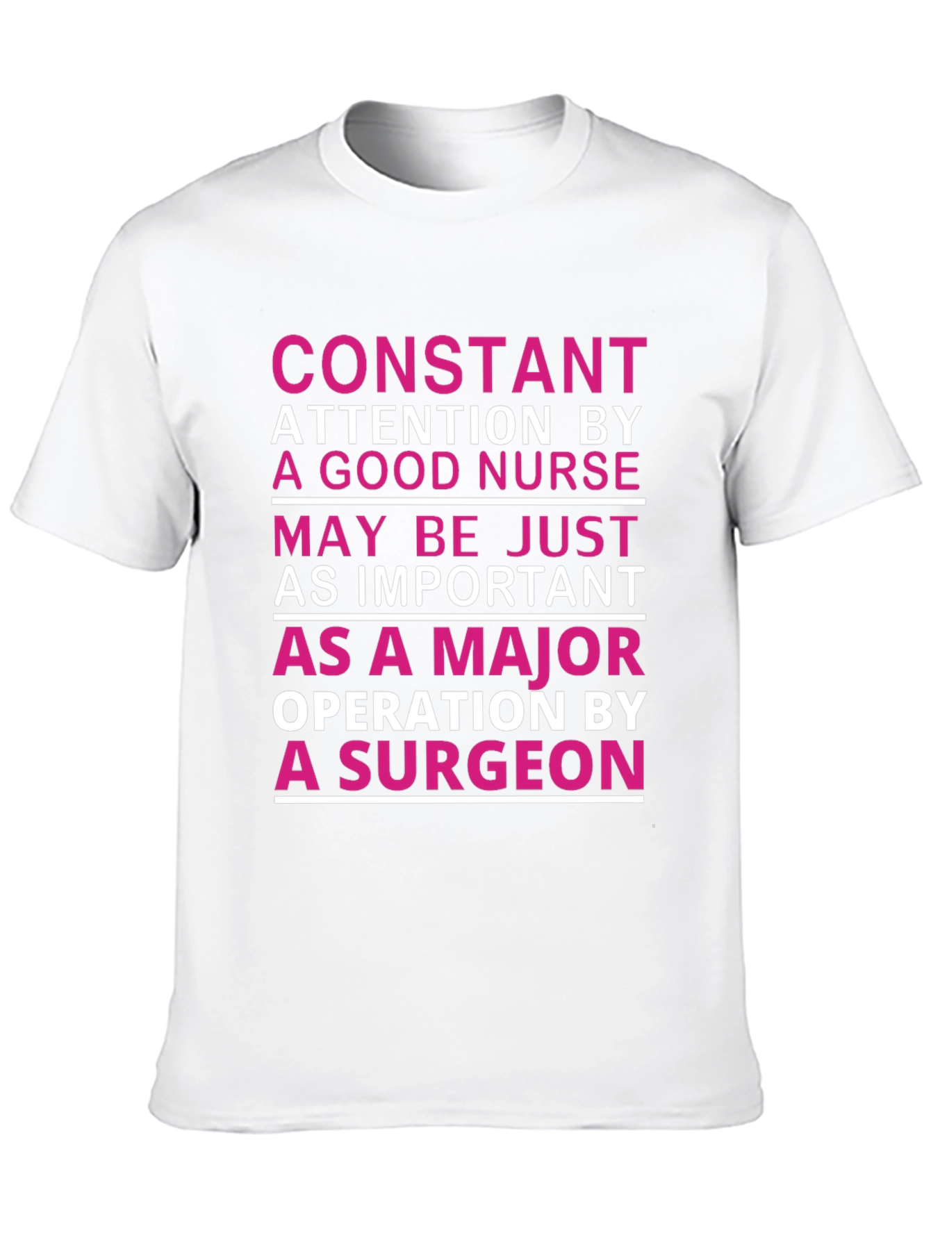 Nurse Appreciation T-Shirt: Constant Attention Design