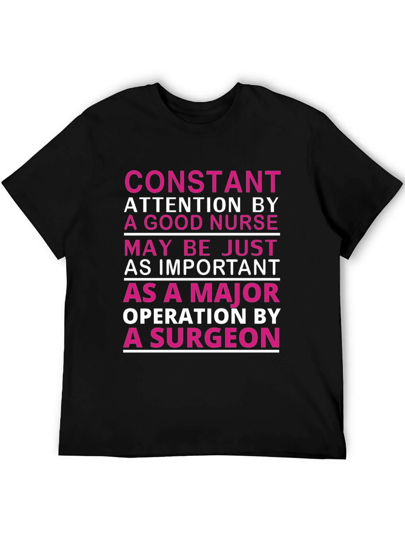 Nurse Appreciation T-Shirt: Constant Attention Design