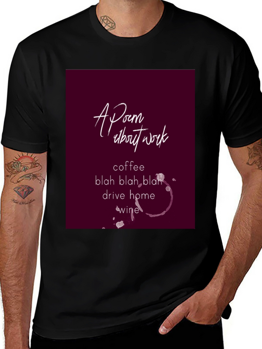 Poem About Work Graphic Tee - Coffee Wine Sarcasm