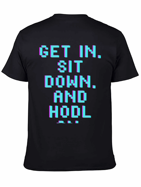Get In Sit Down HODL T-Shirt - Gamer Style Pixel Art Design