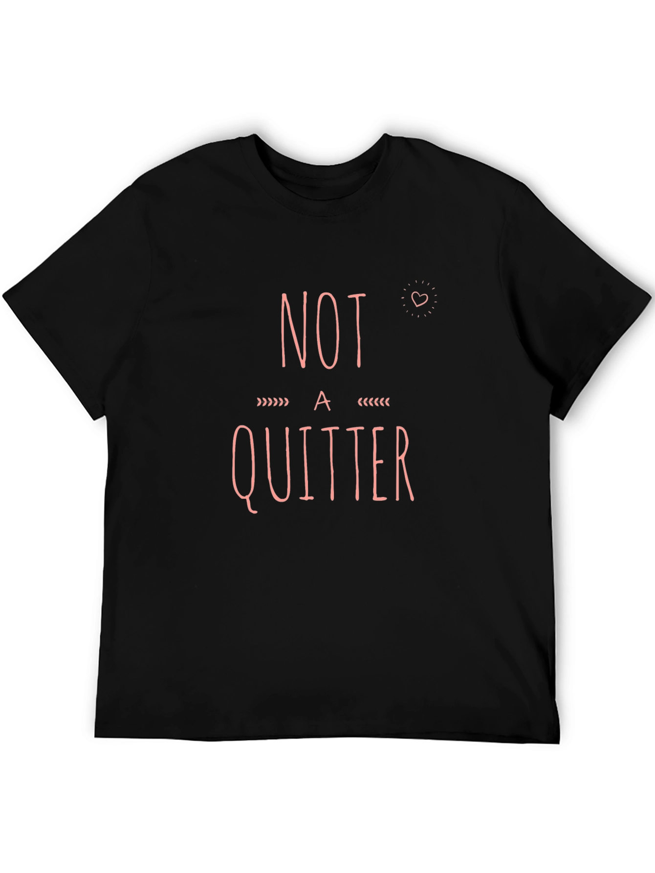 Not A Quitter Graphic Tee - Motivational T-Shirt