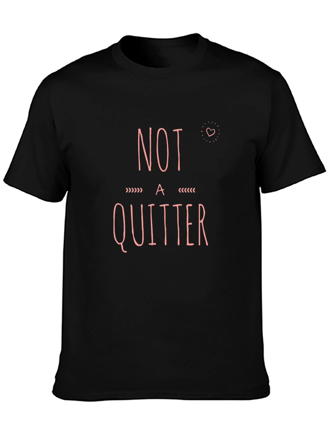 Not A Quitter Graphic Tee - Motivational T-Shirt