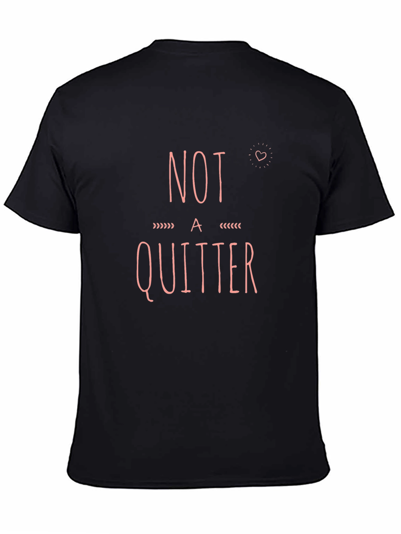 Not A Quitter Graphic Tee - Motivational T-Shirt