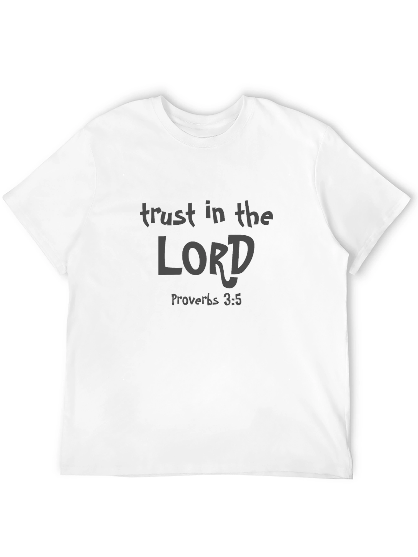 Trust in the Lord Proverbs 3:5 T-Shirt