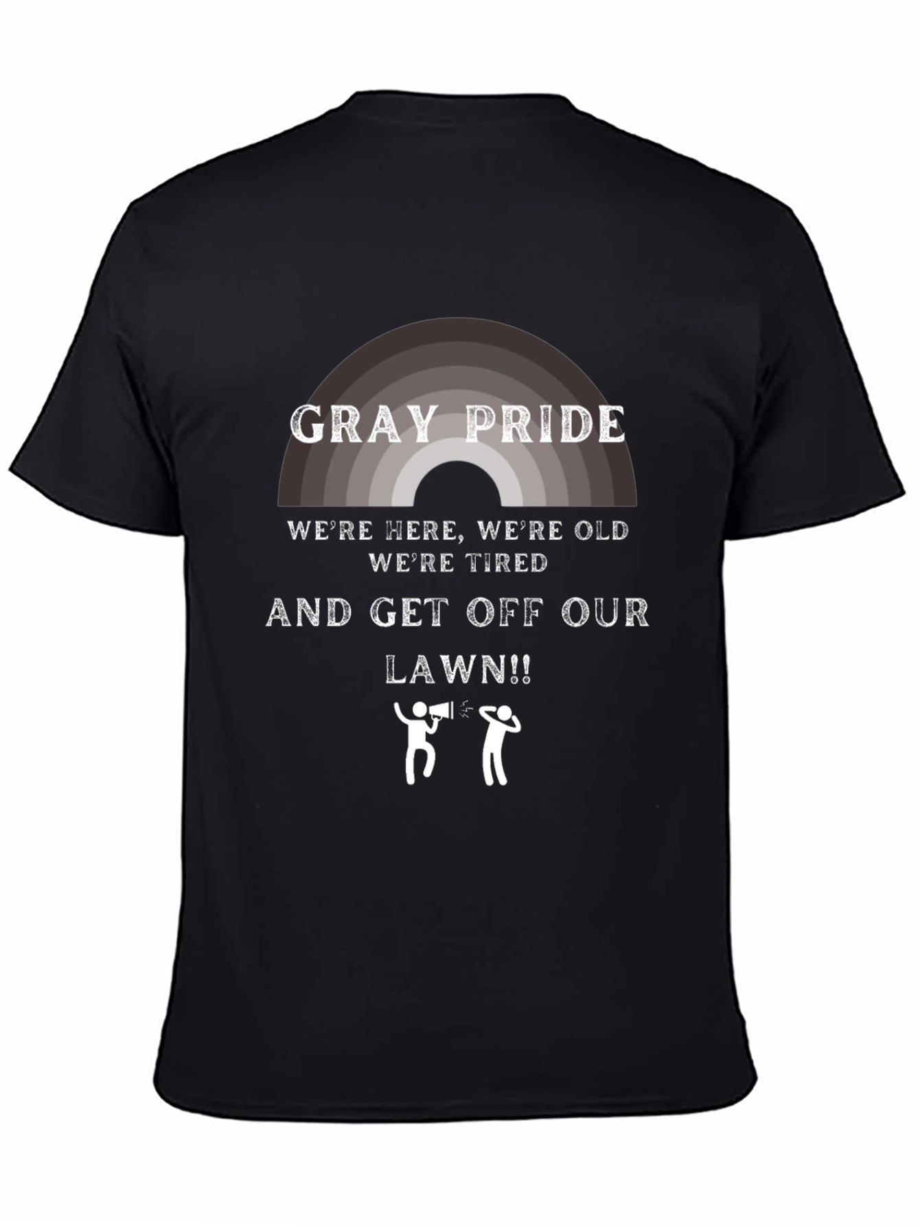 Gray Pride T-Shirt: Get Off My Lawn!