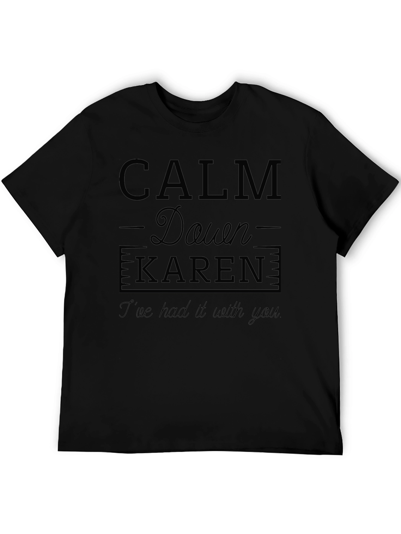Calm Down Karen Mens Black Graphic T-Shirt