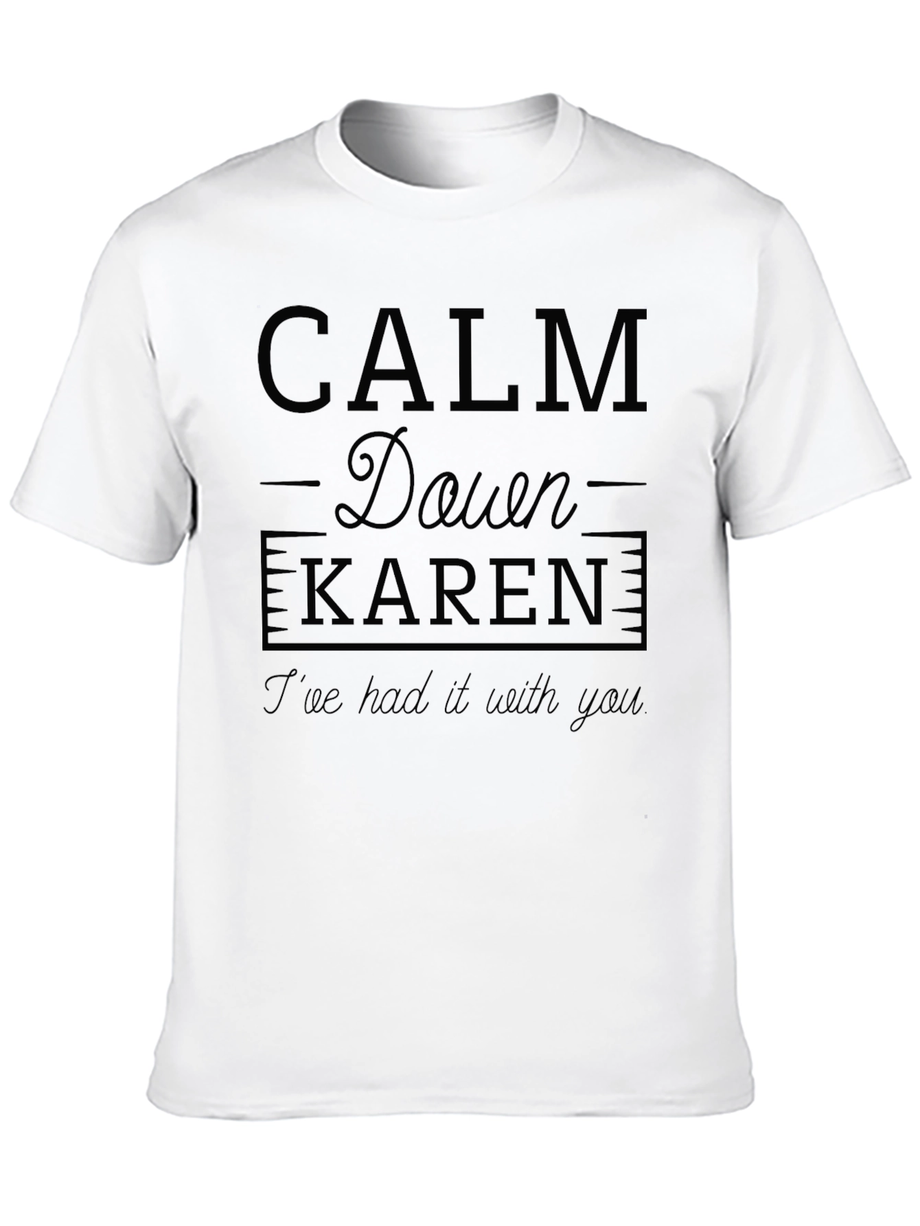 Calm Down Karen Mens Black Graphic T-Shirt