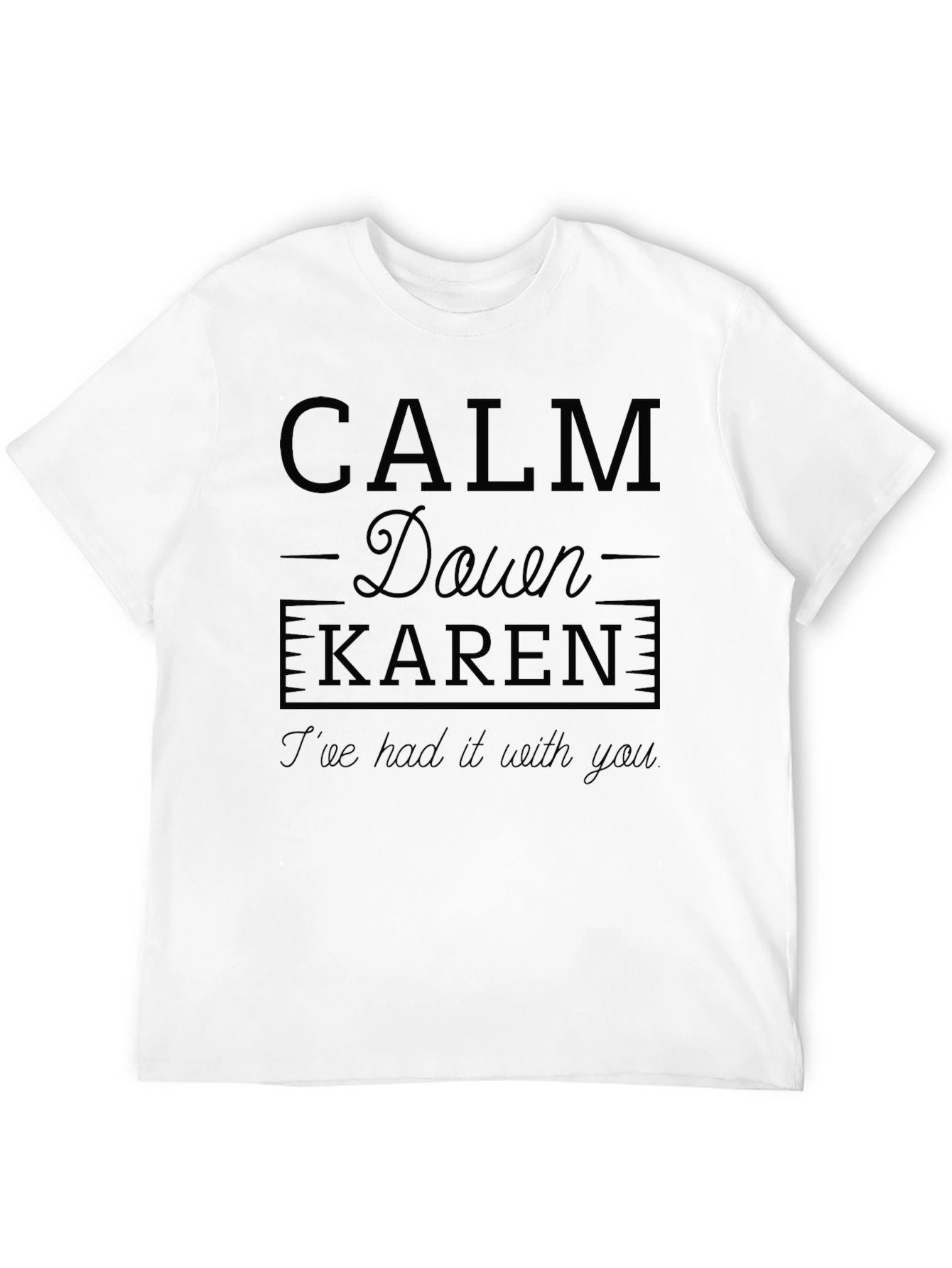 Calm Down Karen Mens Black Graphic T-Shirt
