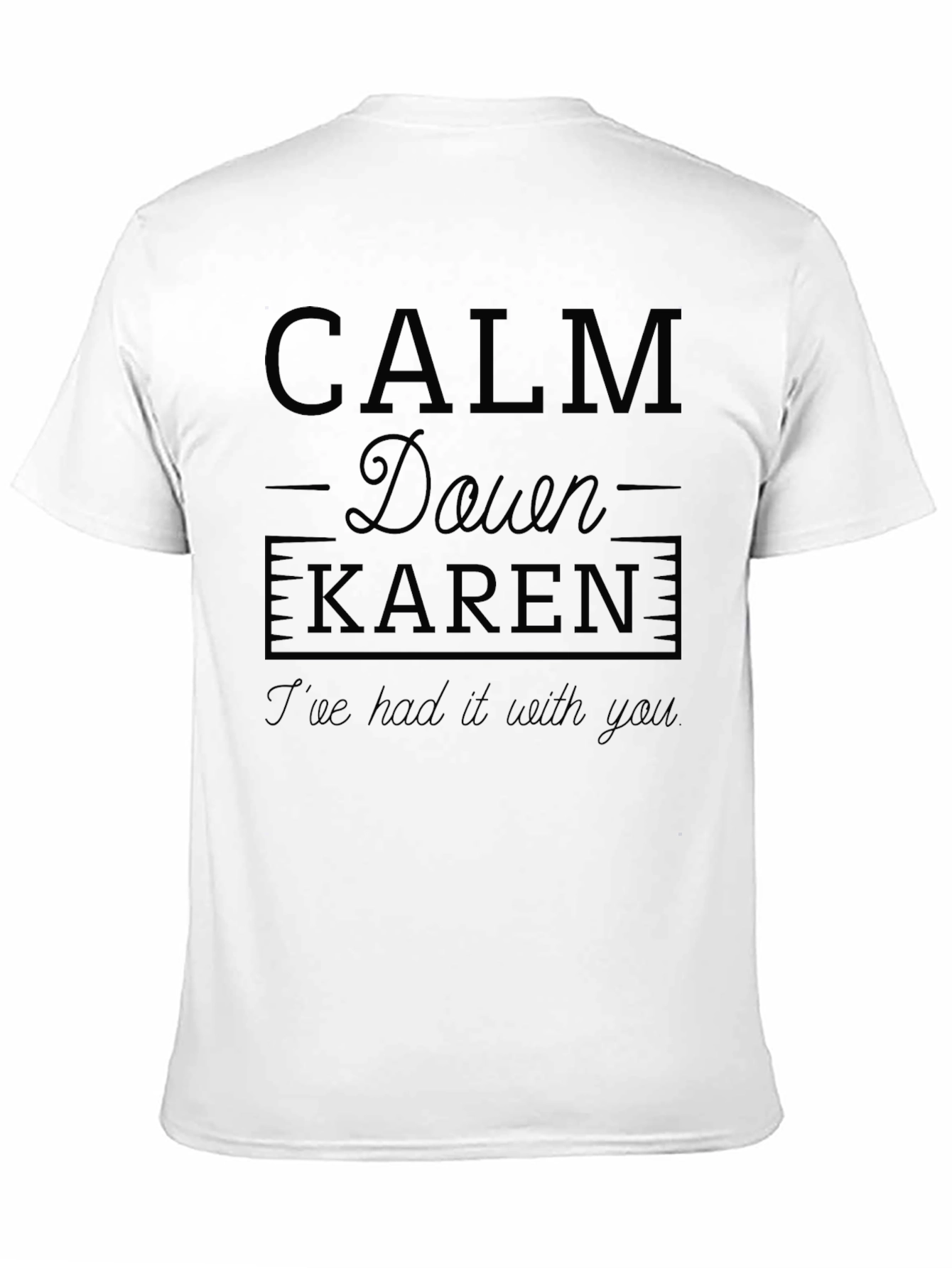 Calm Down Karen Mens Black Graphic T-Shirt