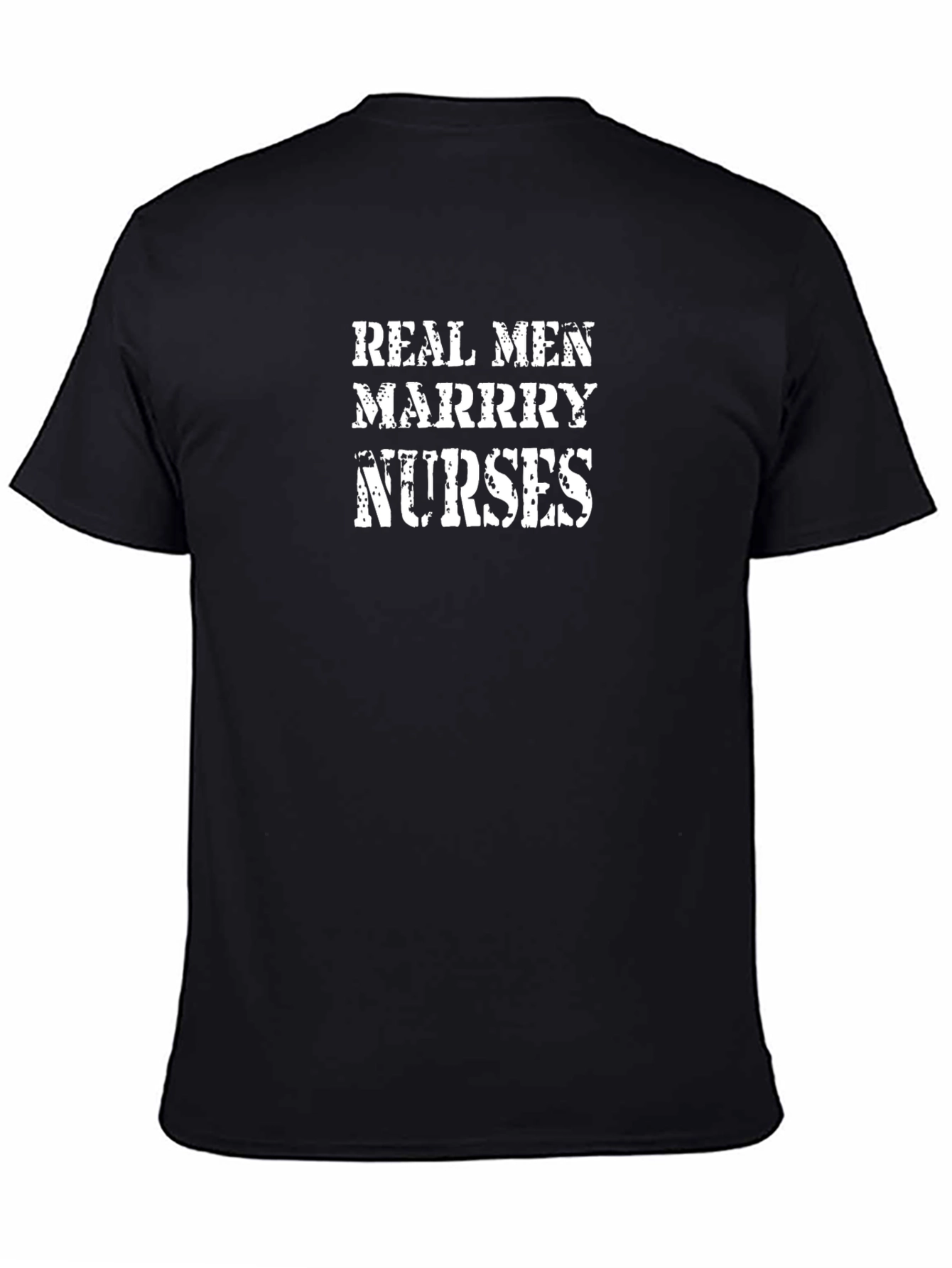 Real Men Marry Nurses T-Shirt
