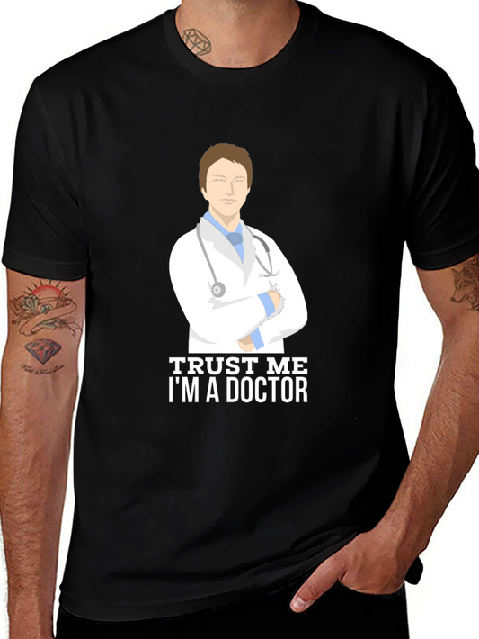 Trust Me Im a Doctor T-Shirt - Black Graphic Tee