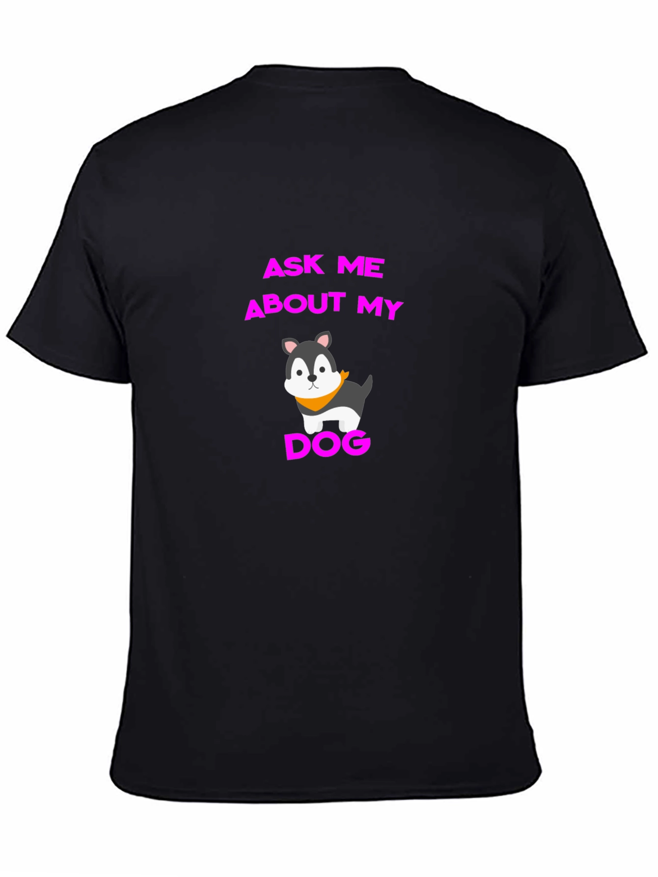 Ask Me About My Dog Graphic Tee - Black