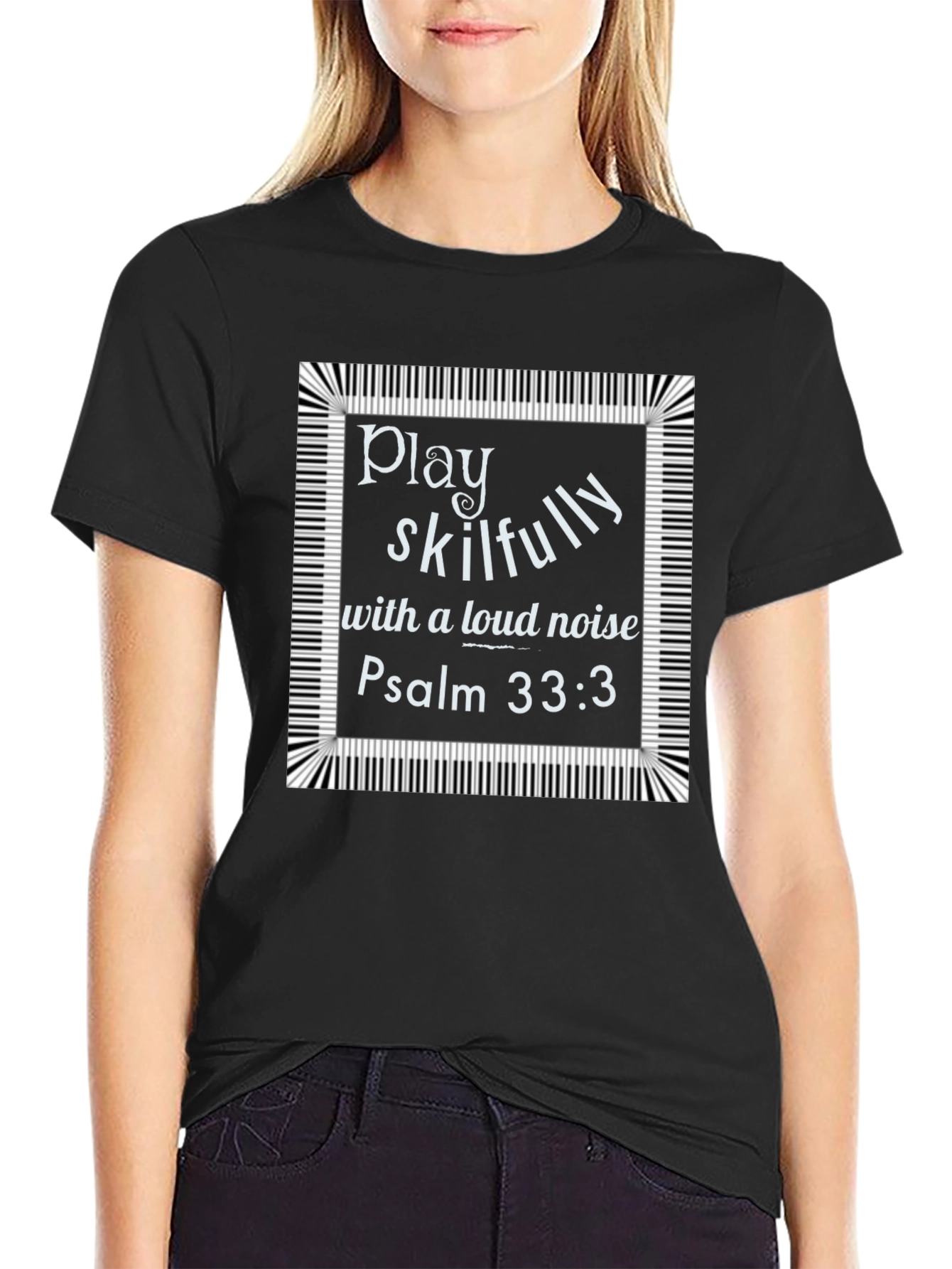 Play Skillfully Psalm 33:3 Graphic T-Shirt