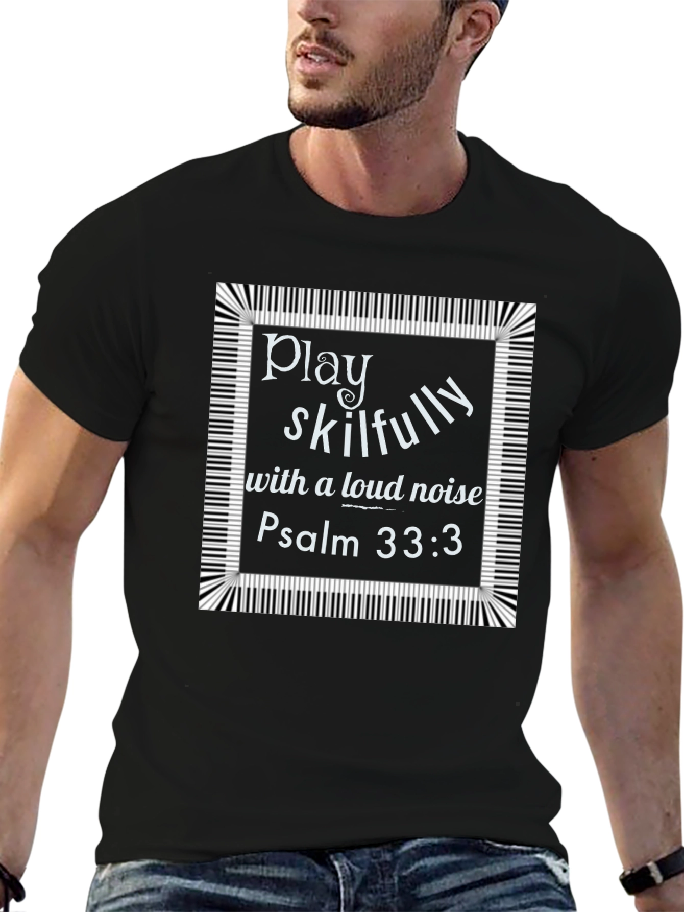 Play Skillfully Psalm 33:3 Graphic T-Shirt