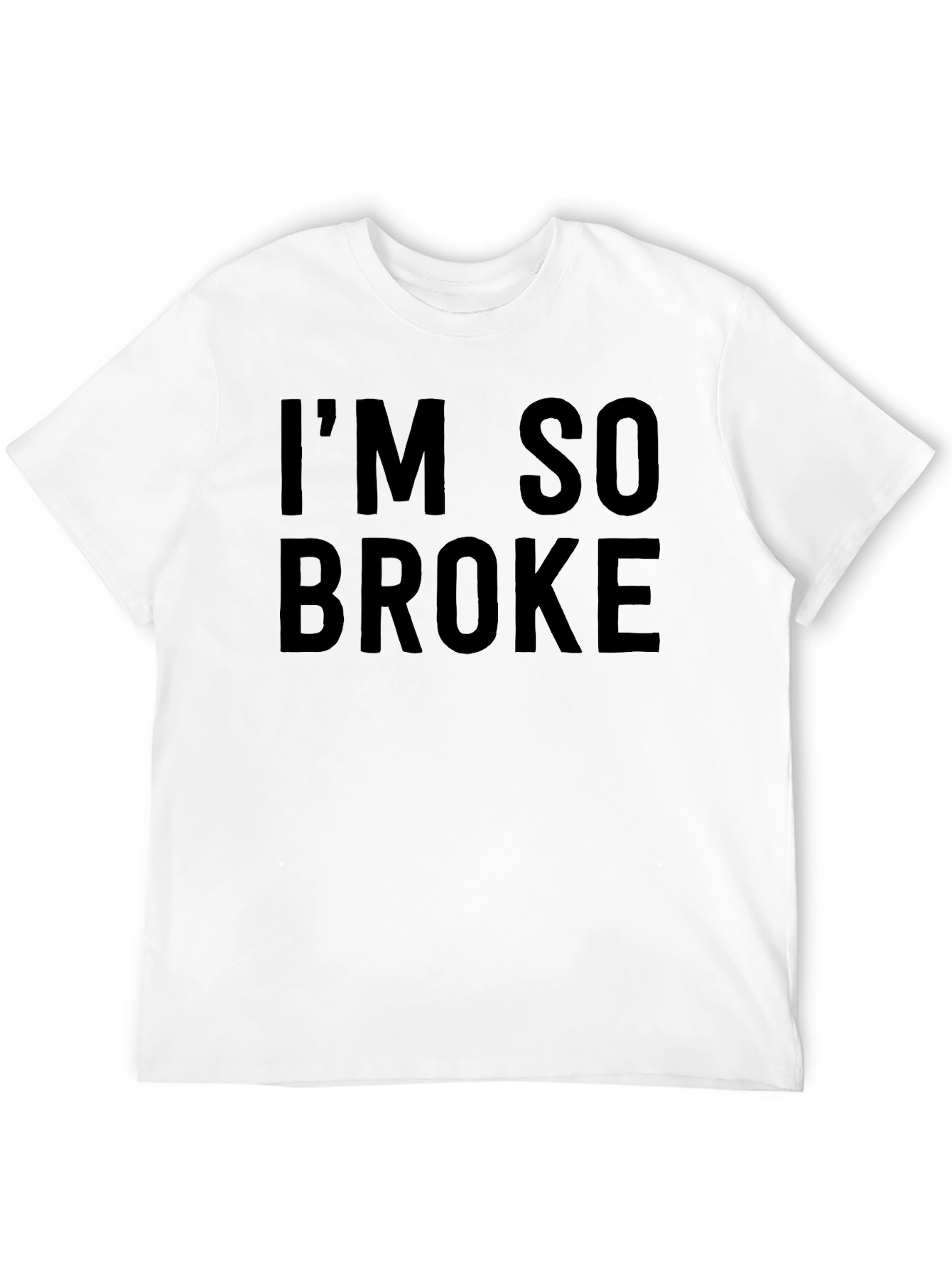 Im So Broke Black Graphic Tee Shirt