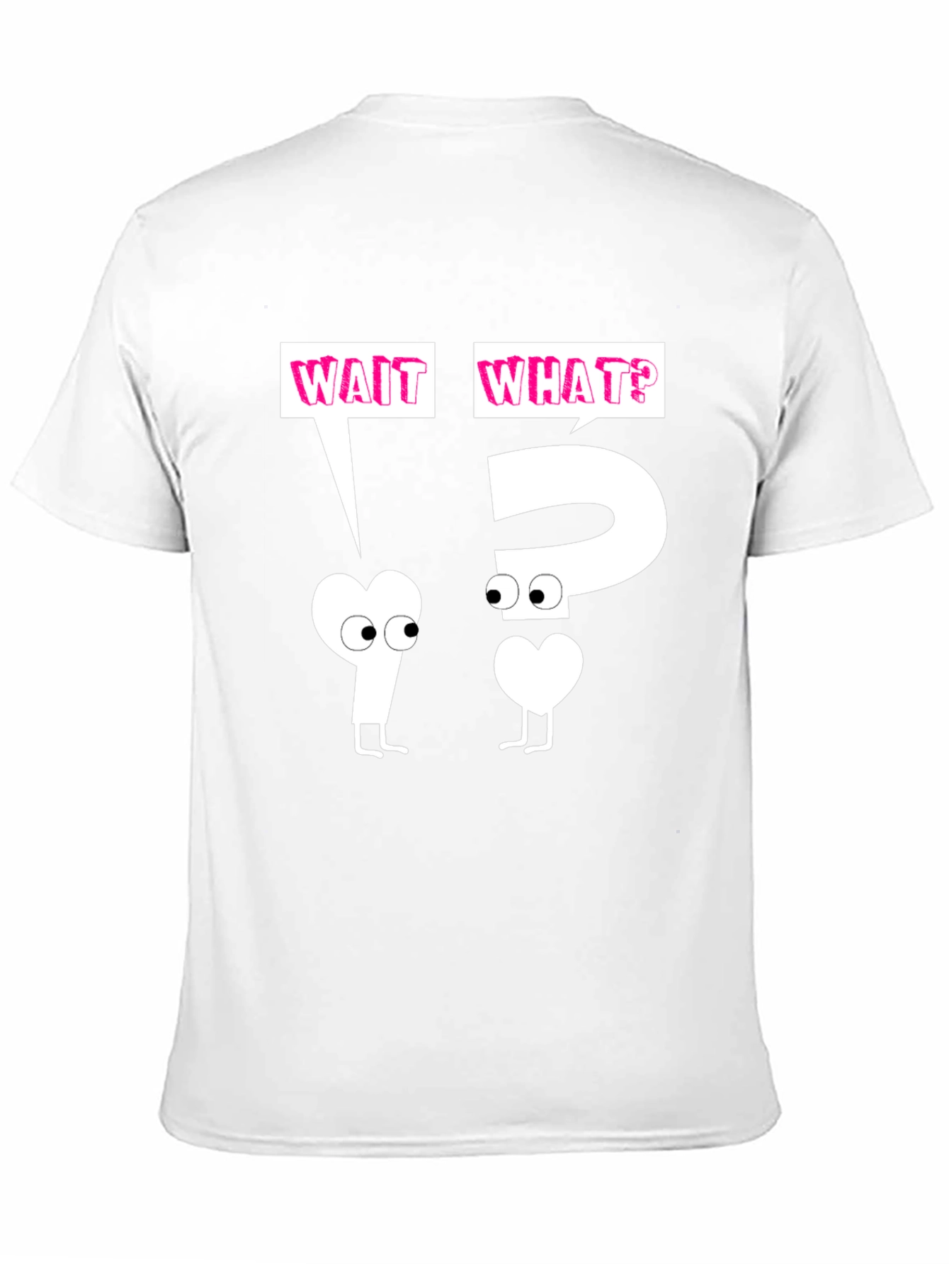 Wait What? Graphic T-Shirt - Funny & Unique Design